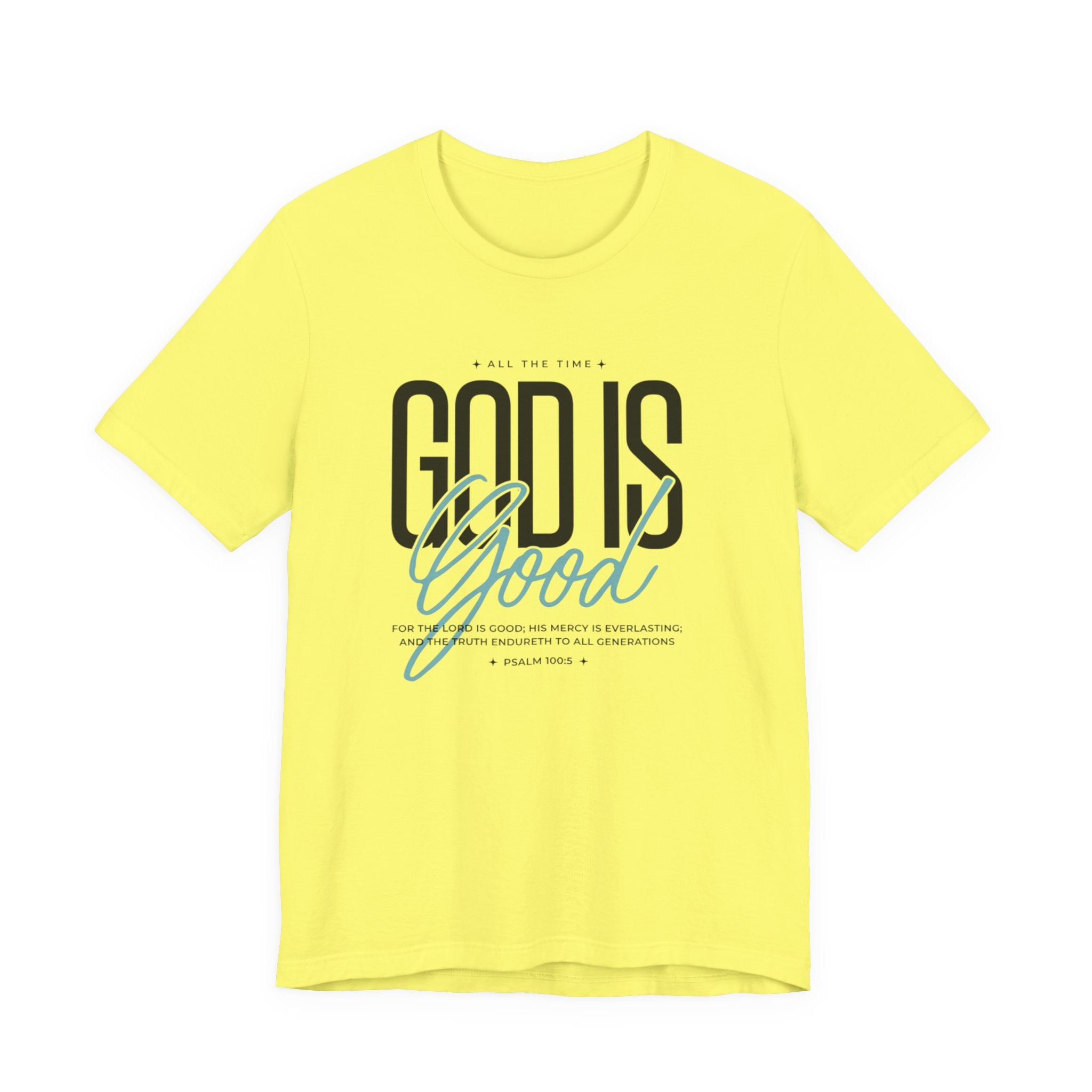 God is Good All the Time Tee