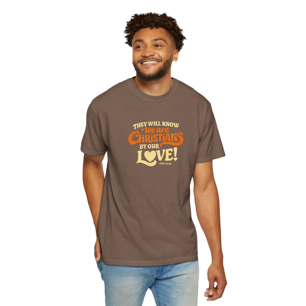 They Will Know We Are Christians by Our Love Tee