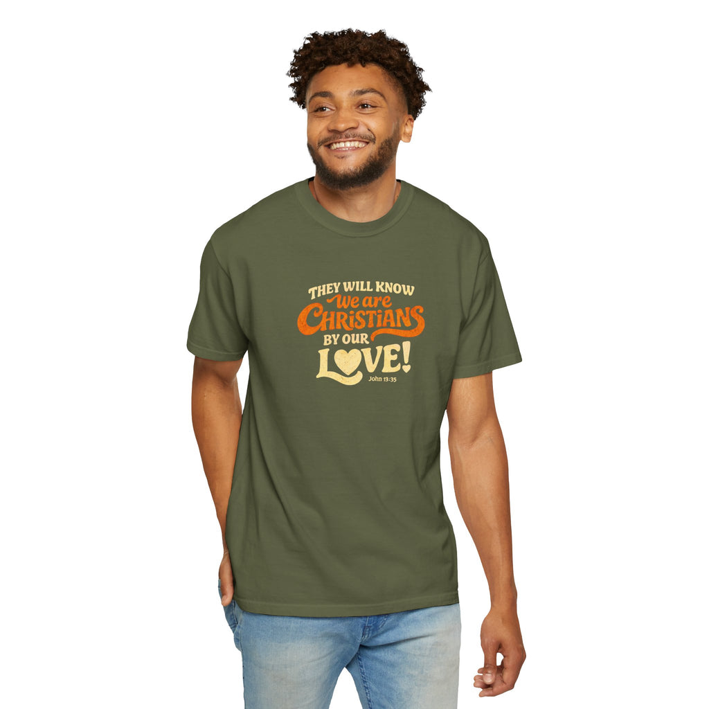 They Will Know We Are Christians by Our Love Tee
