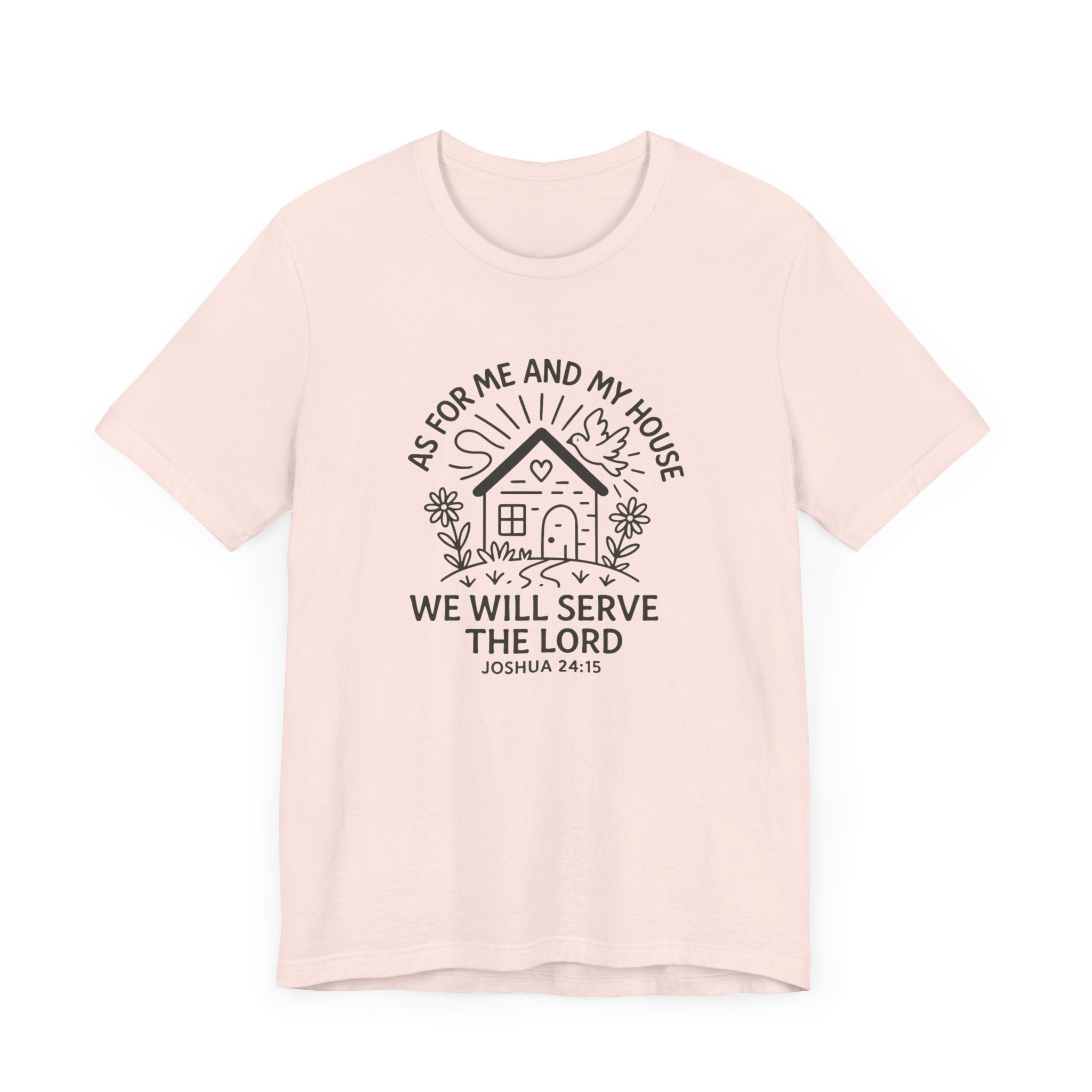 "As for Me and My House, We Will Serve the Lord" Tee