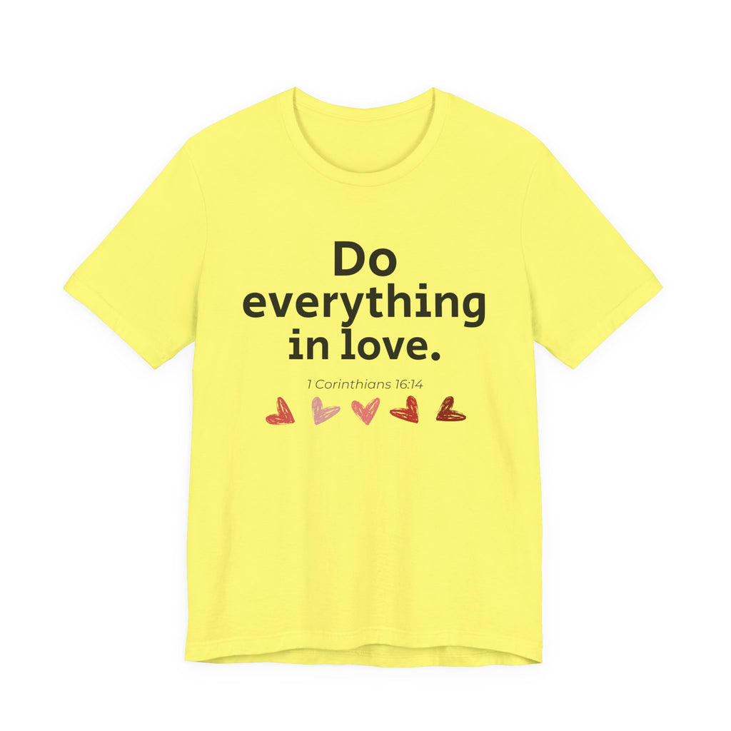 Do Everything In Love Tee