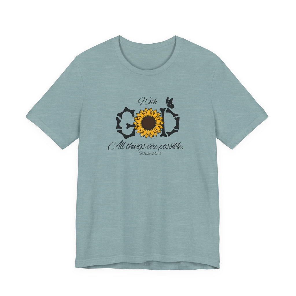 With God, All Things Are Possible with Daisy design: Scripture T-shirt