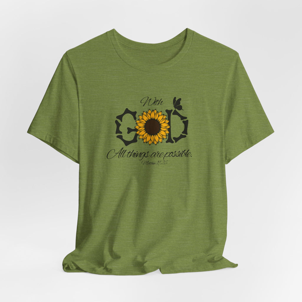With God, All Things Are Possible with Daisy design: Scripture T-shirt