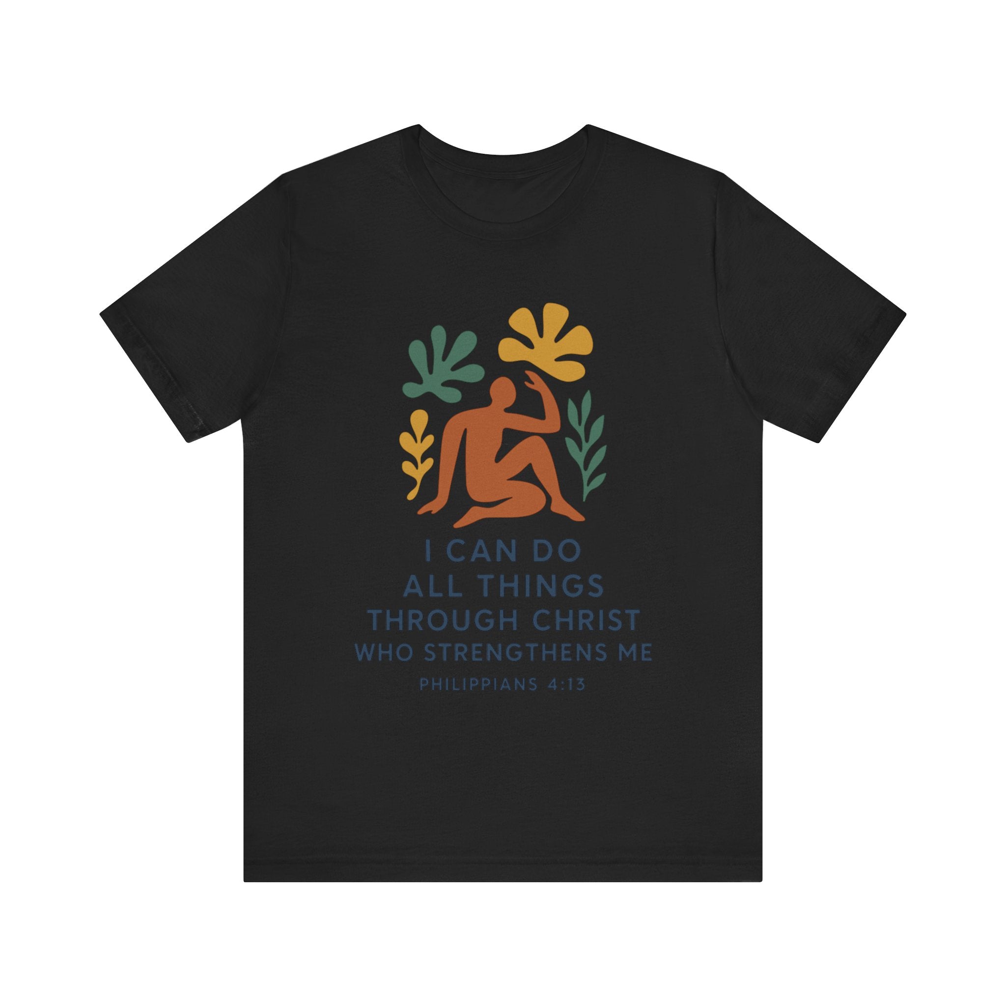 I Can Do All Things Through Christ Who Strengthens Me Matisse style Tee