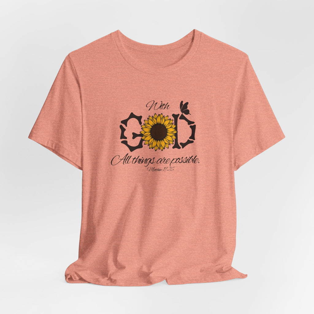 With God, All Things Are Possible with Daisy design: Scripture T-shirt