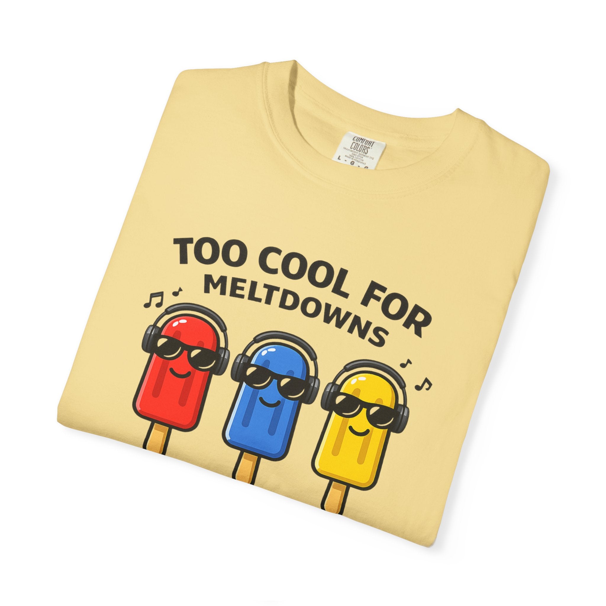 3 Popsicles:Too Cool For Meltdowns GraphicT-Shirt