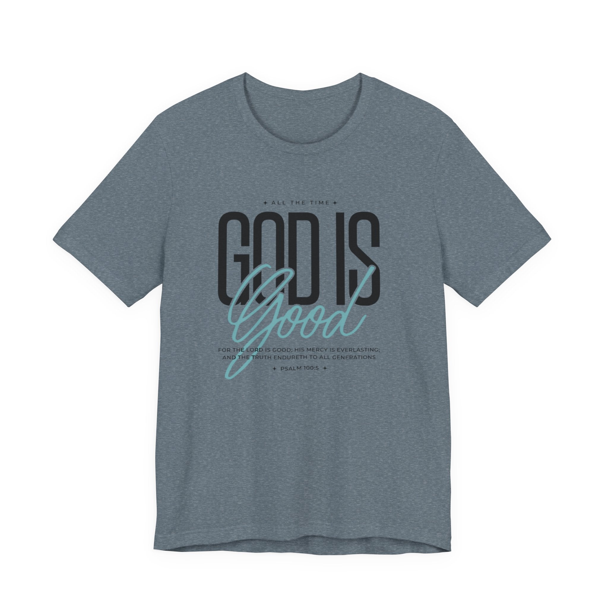 God is Good All the Time Tee
