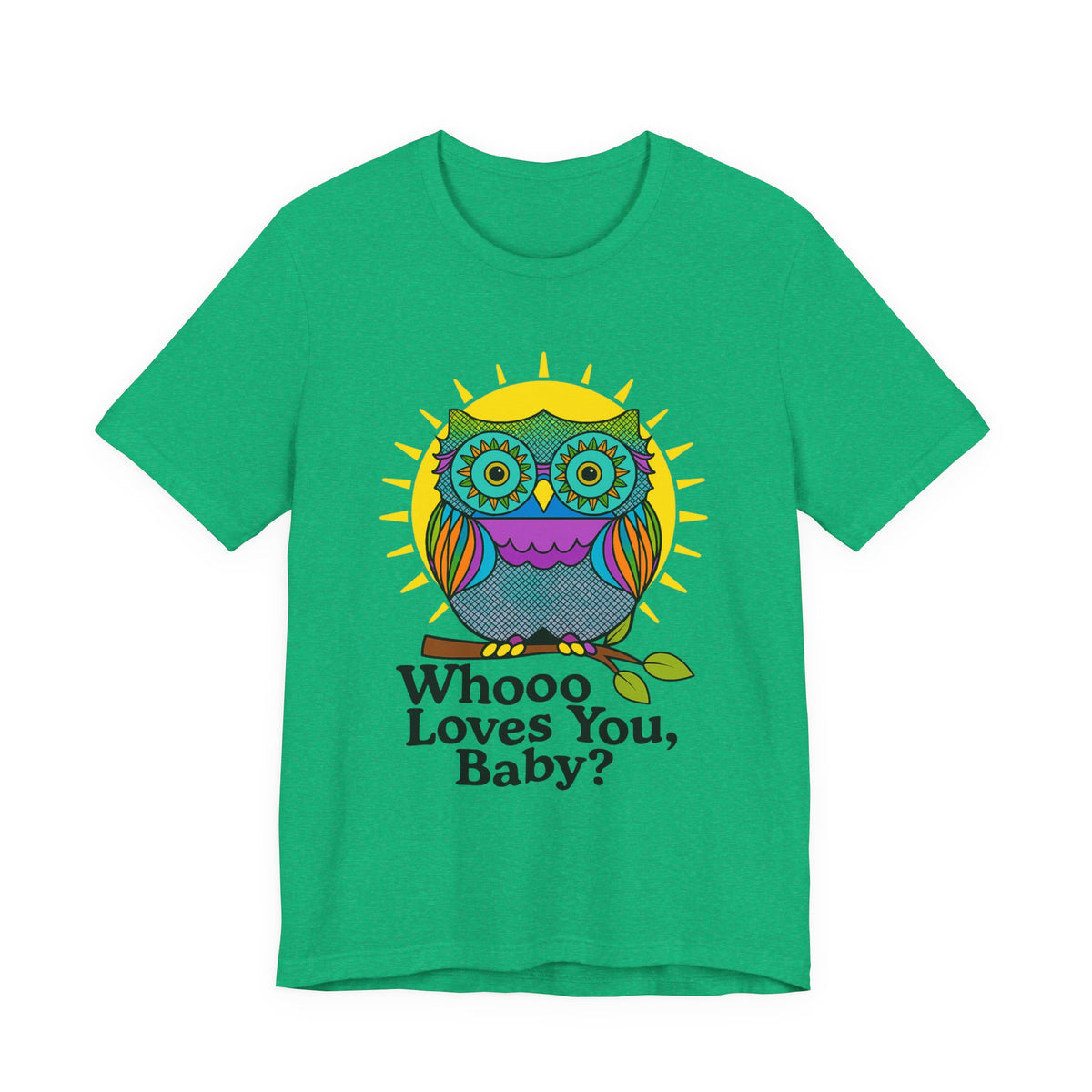 Colorful Owl Tee :'Whoo loves you, baby? T-Shirt