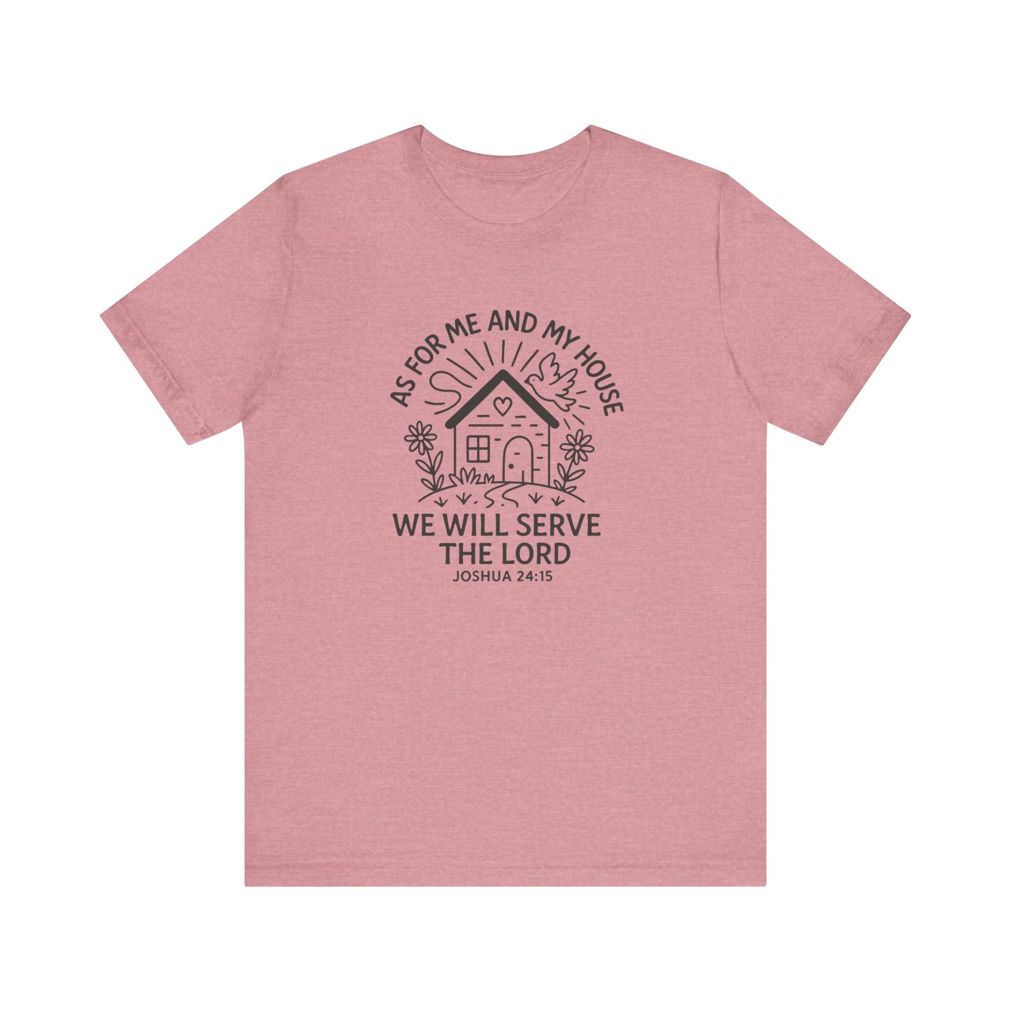 "As for Me and My House, We Will Serve the Lord" Tee