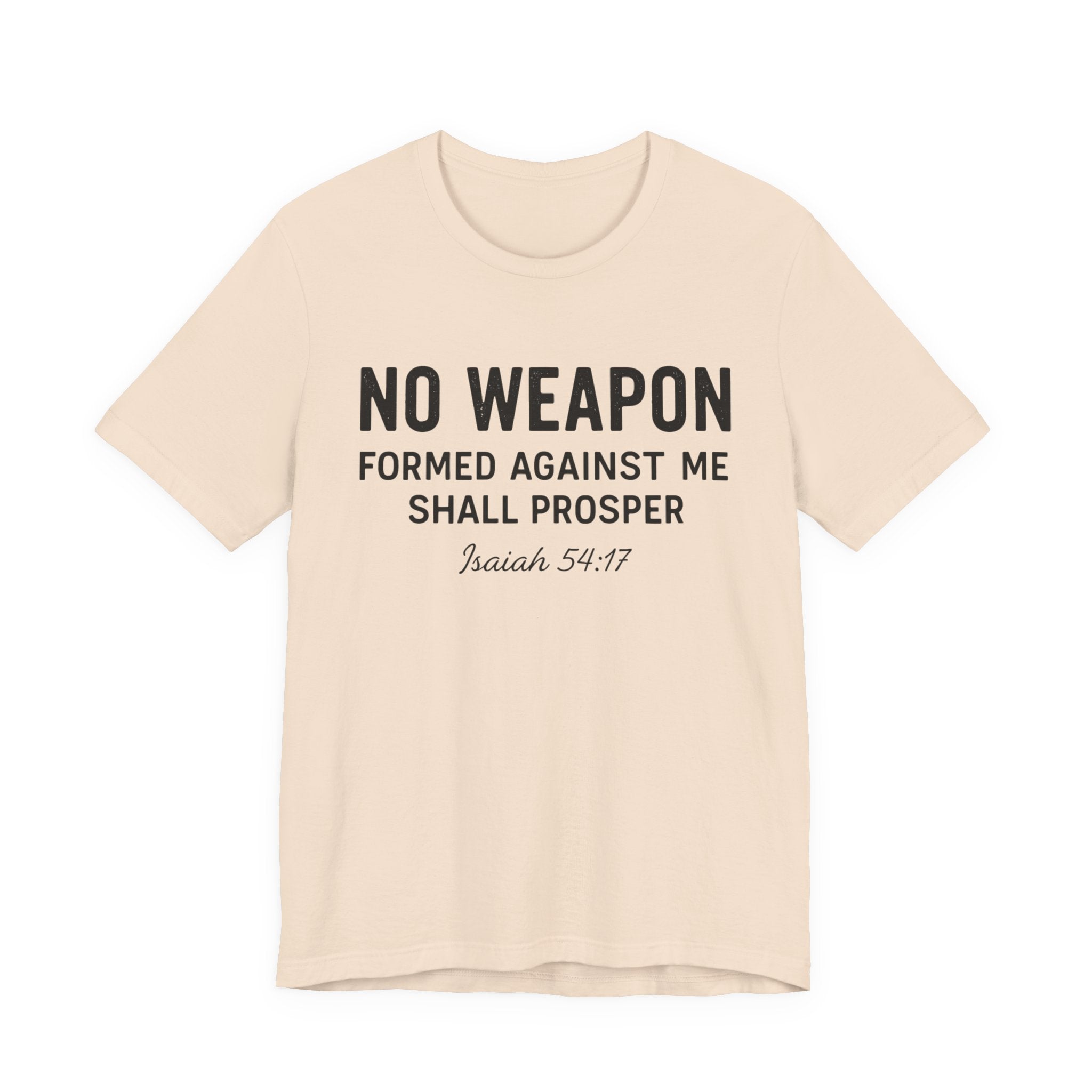 No Weapon Formed Against Me Shall Prosper T-Shirt — Faith & Protection Tee