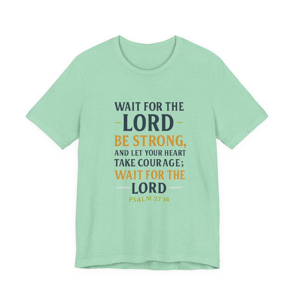 Psalm 27:14 - Wait on the Lord Tee