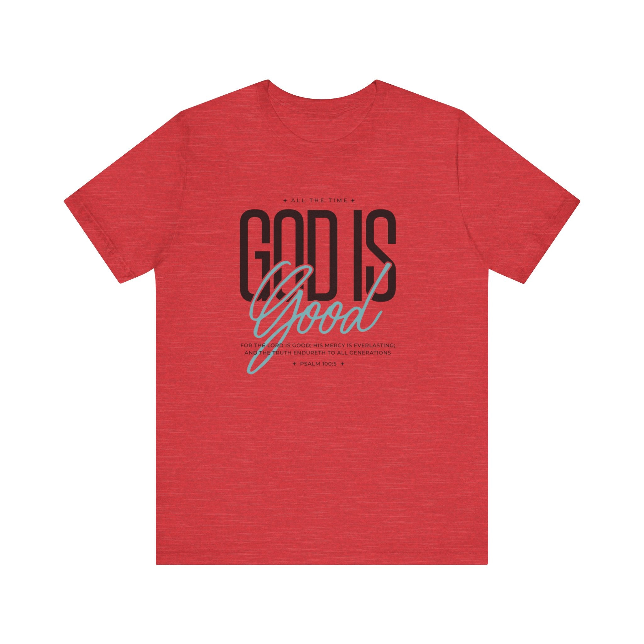 God is Good All the Time Tee