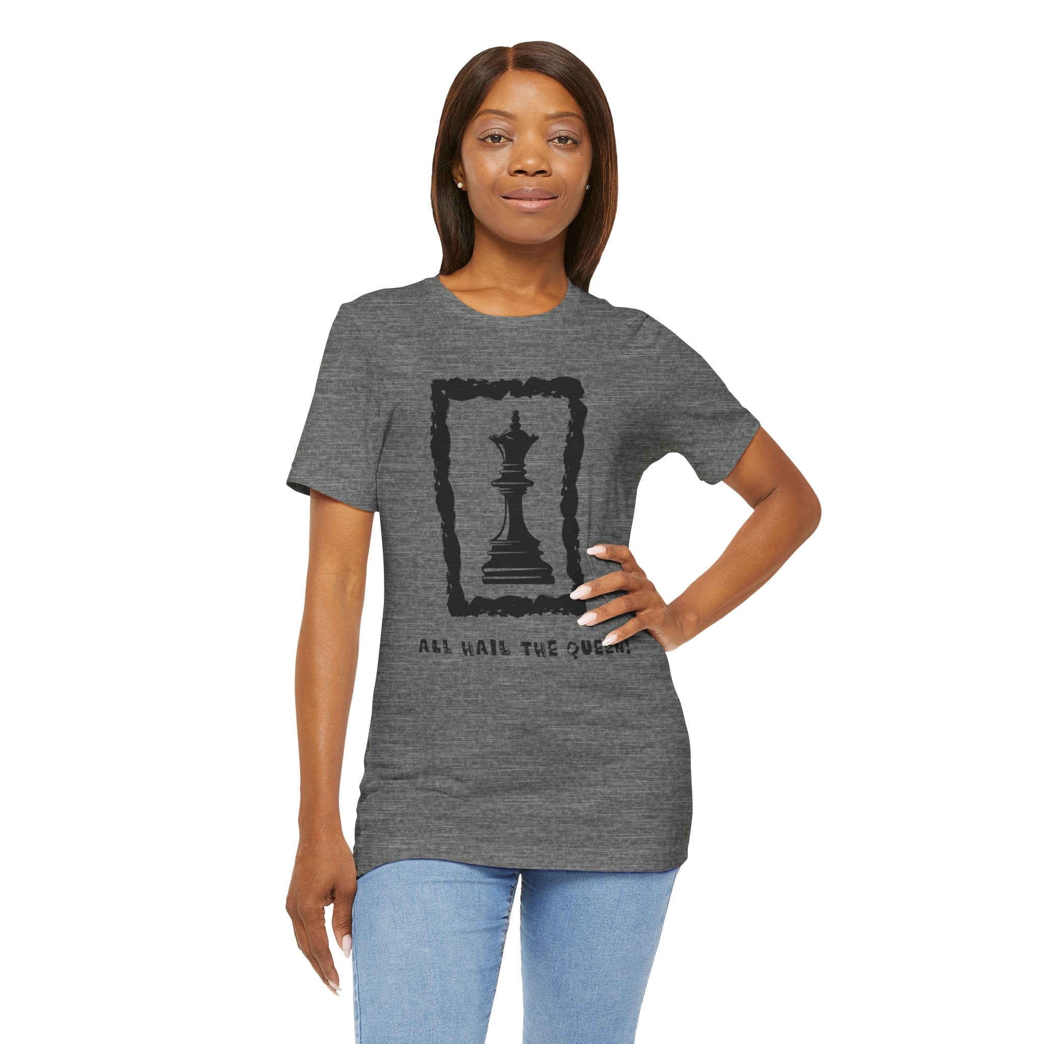 Chess Queen-Unisex Tee - All Hail the Queen is Here