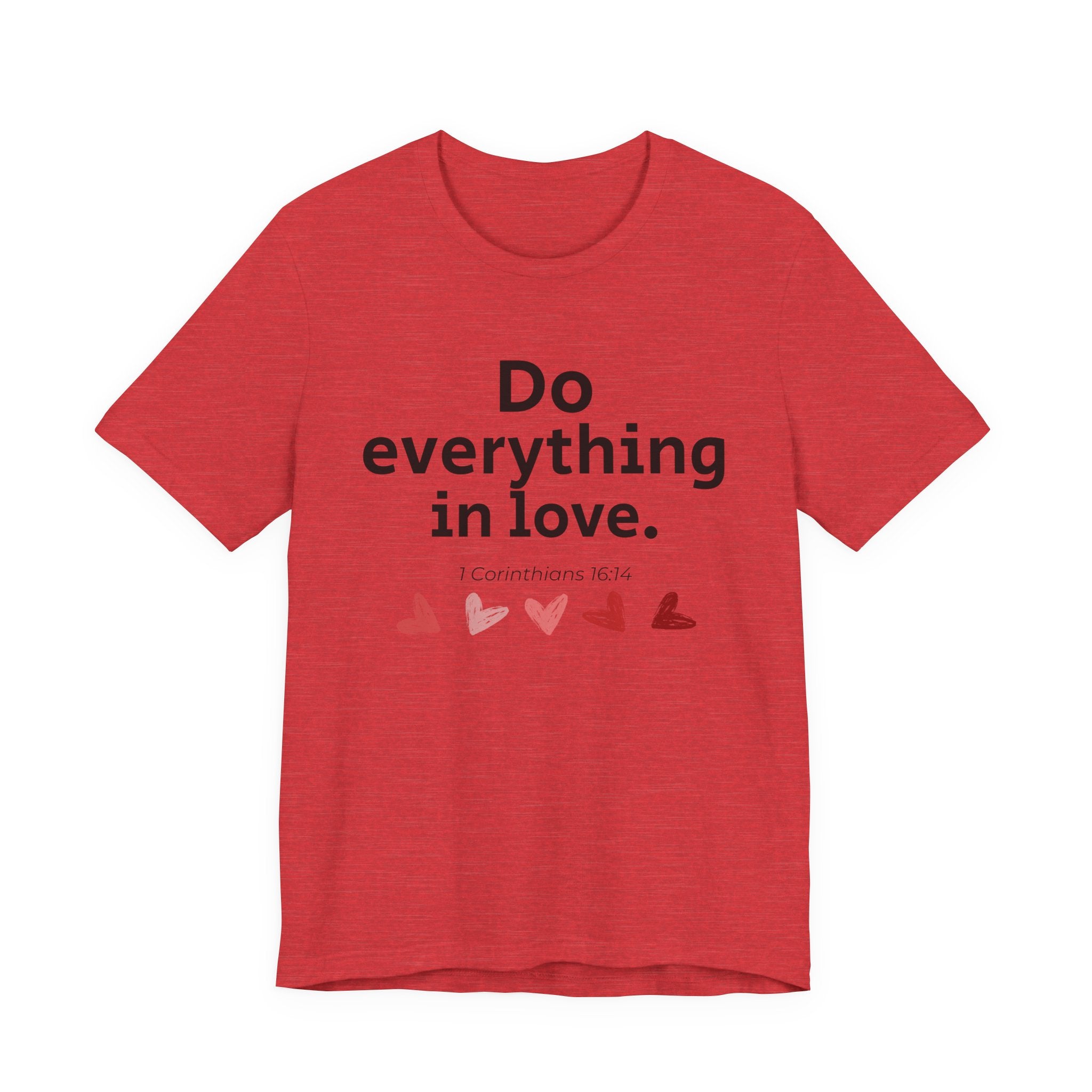 Do Everything In Love Tee