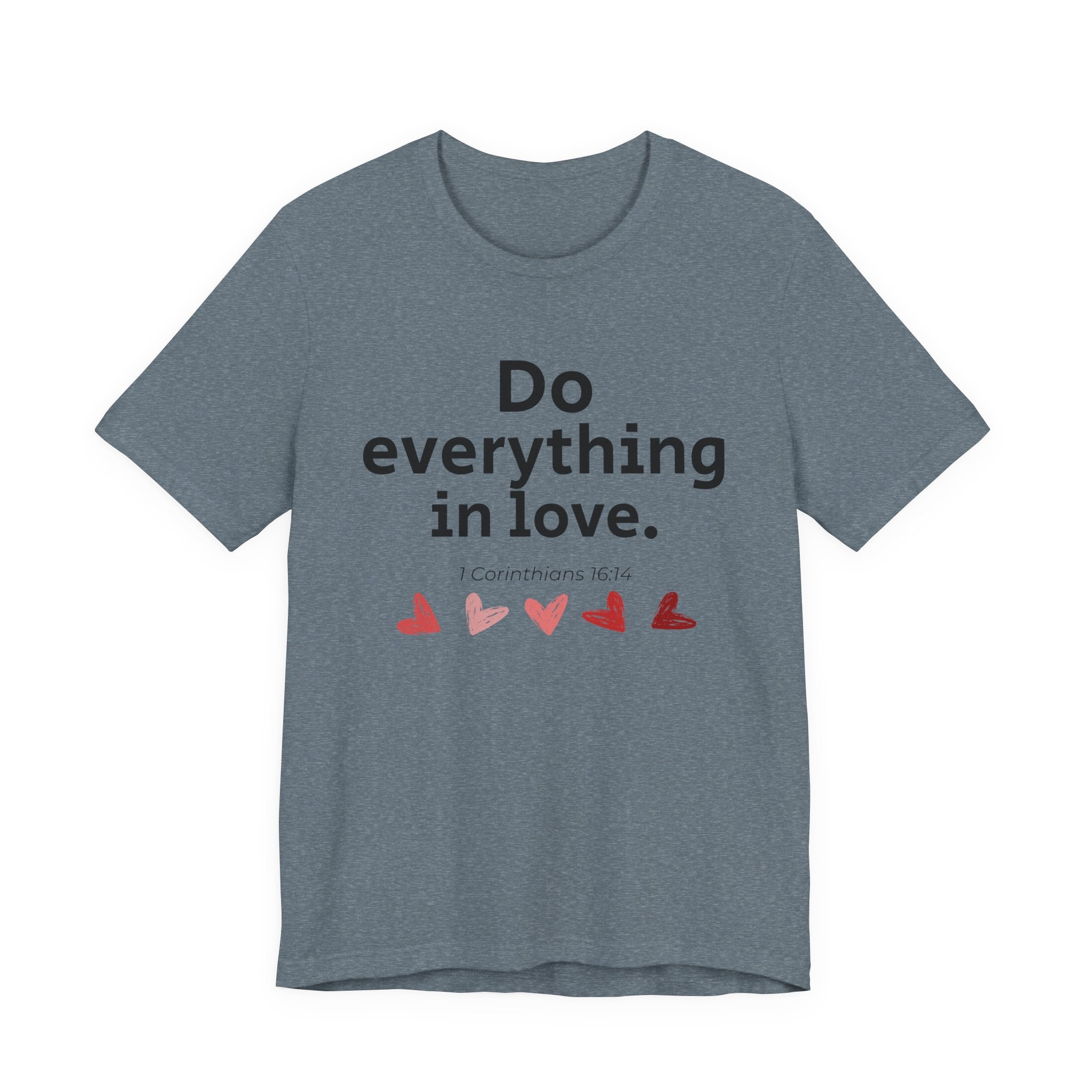 Do Everything In Love Tee