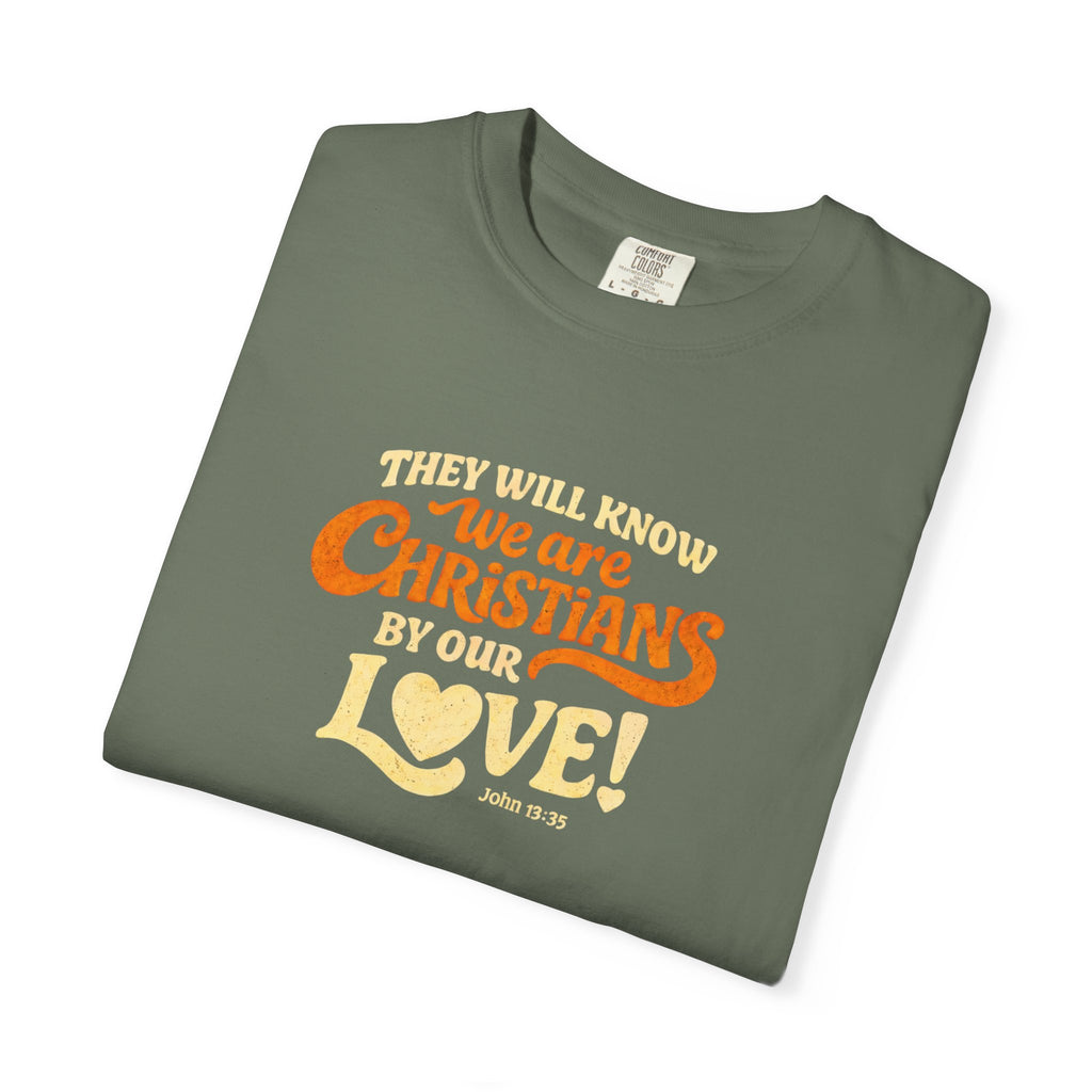 They Will Know We Are Christians by Our Love Tee