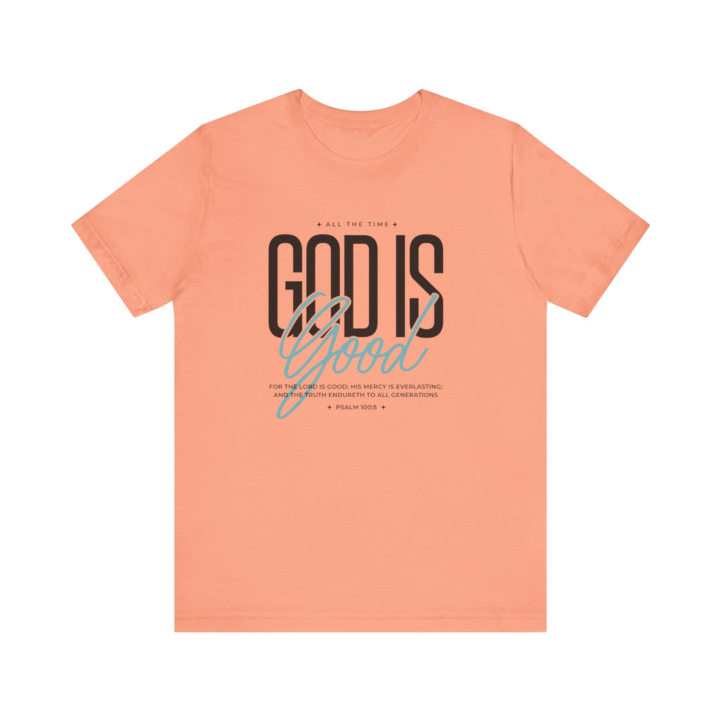 God is Good All the Time Tee