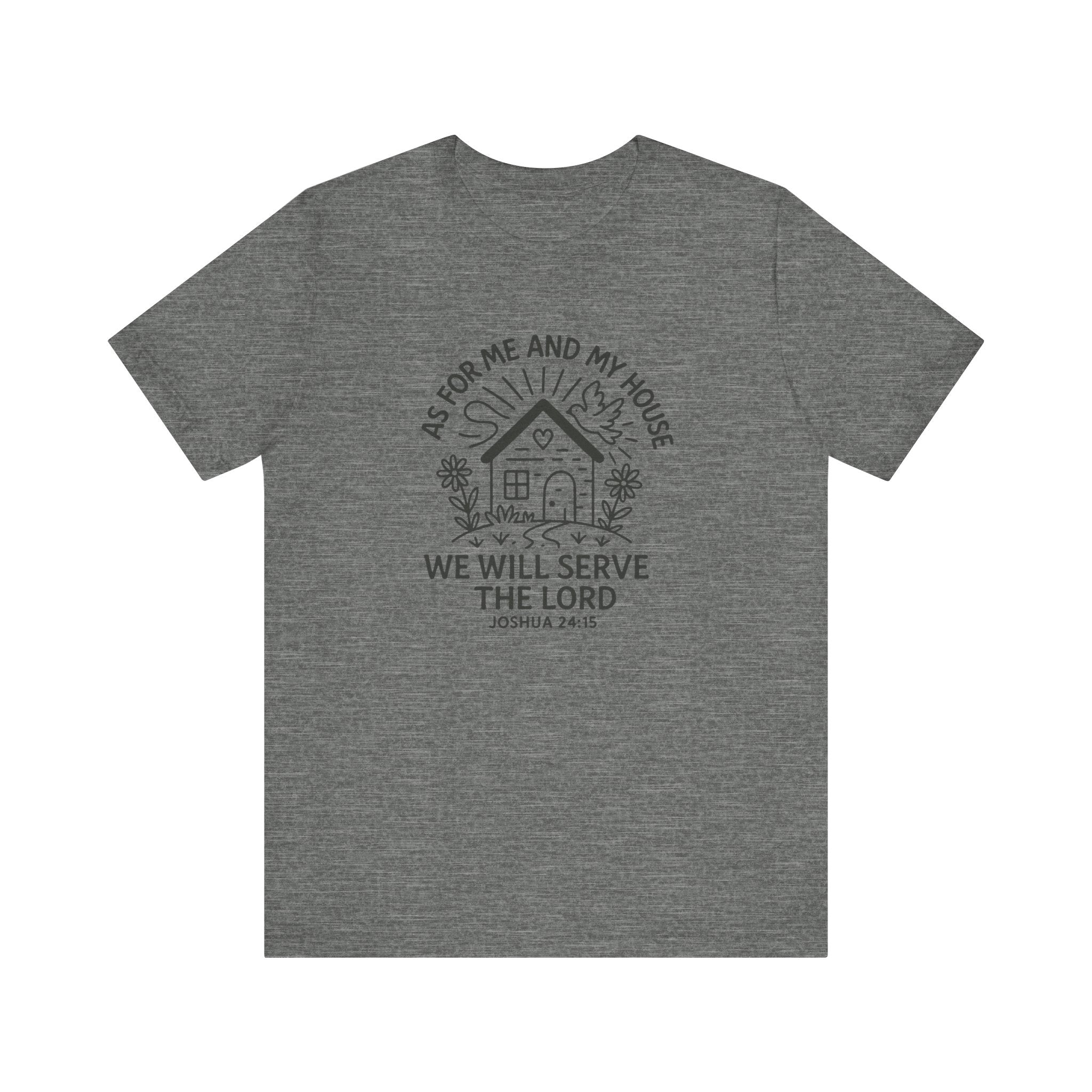 "As for Me and My House, We Will Serve the Lord" Tee
