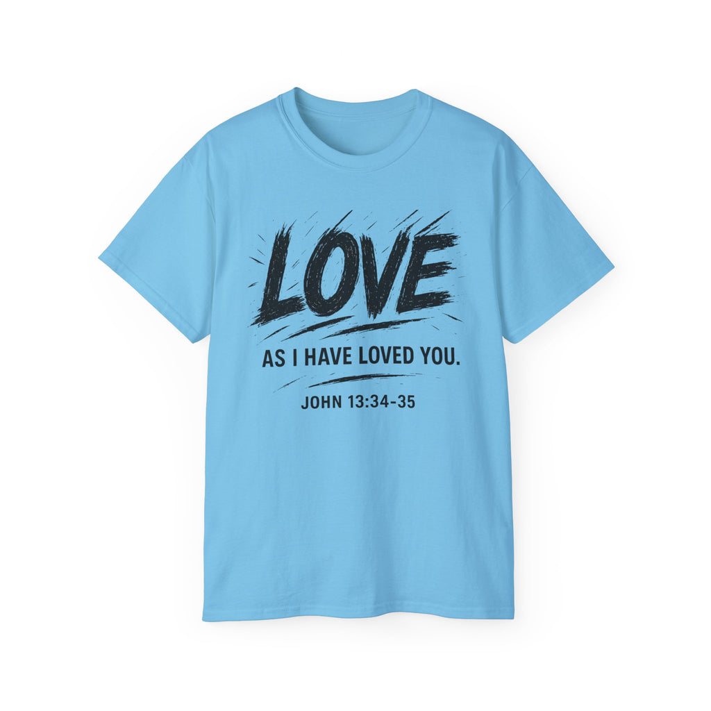 Love T-Shirt — "Love As I Have Loved You" John 13:34-35 Christian Tee