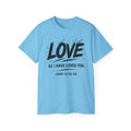 Love T-Shirt — "Love As I Have Loved You" John 13:34-35 Christian Tee