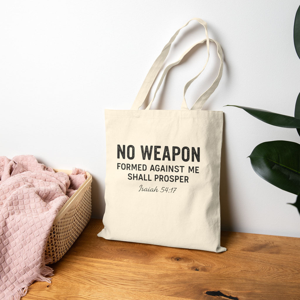 "No Weapon Formed Against Me Shall Prosper" Isaiah 54:17 Tote
