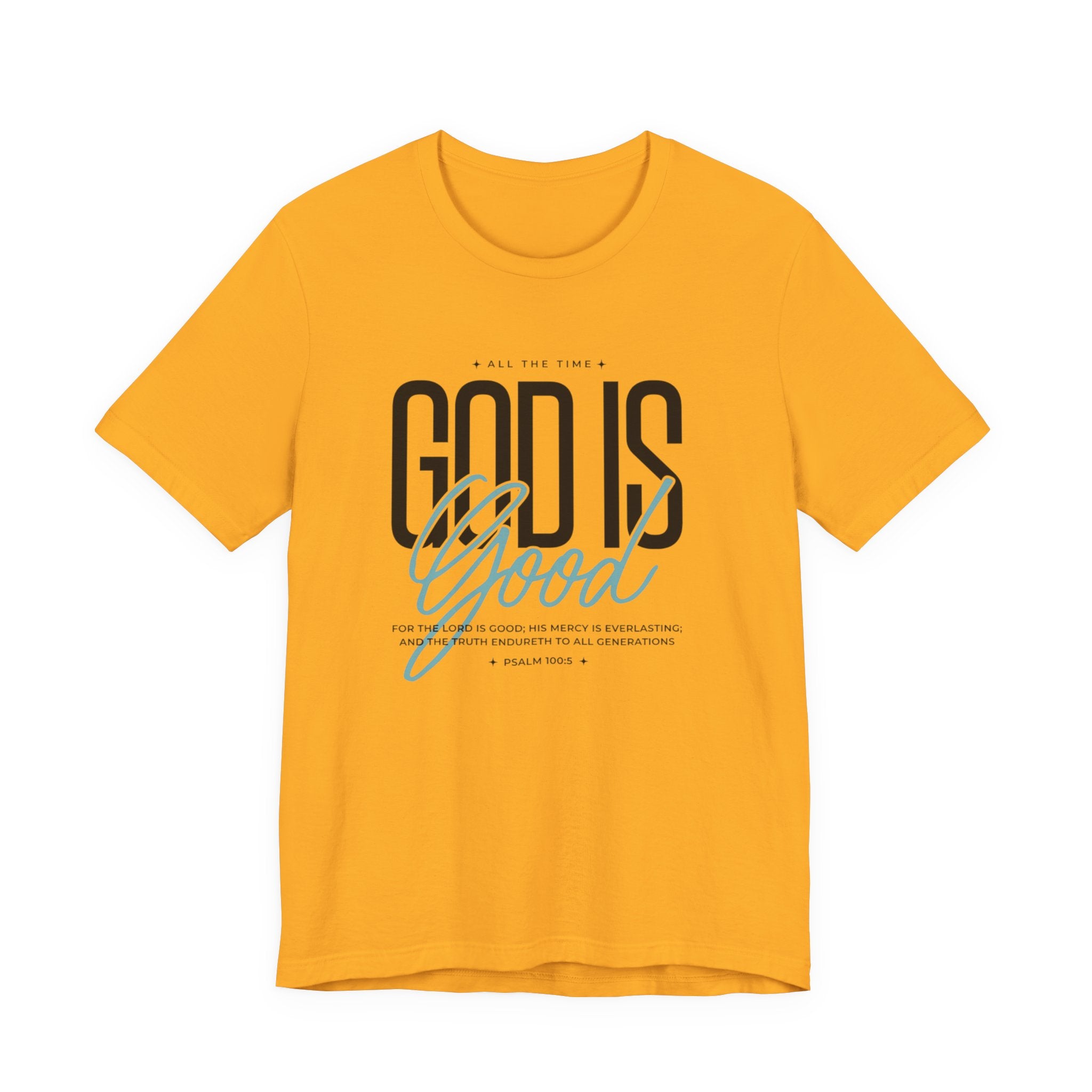 God is Good All the Time Tee