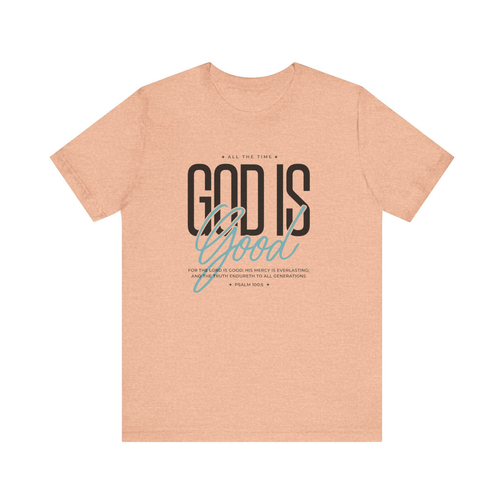 God is Good All the Time Tee
