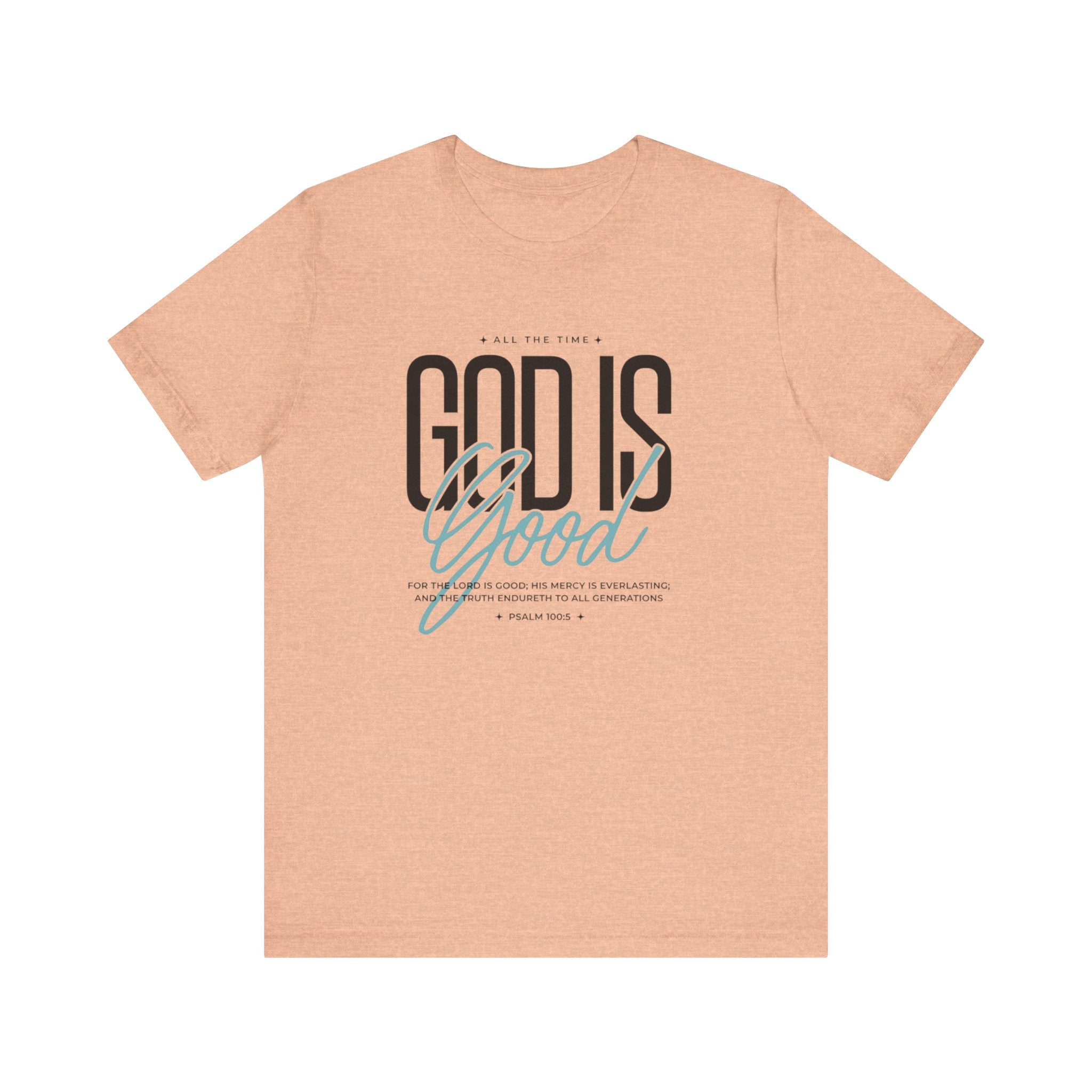 God is Good All the Time Tee