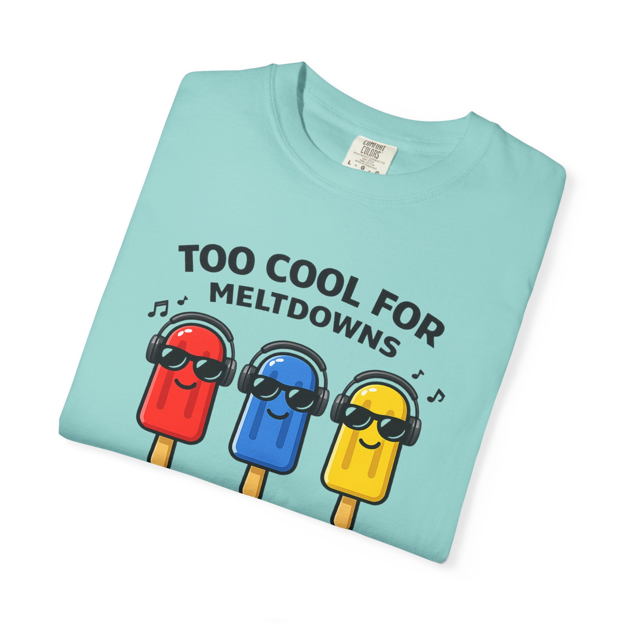 3 Popsicles:Too Cool For Meltdowns GraphicT-Shirt