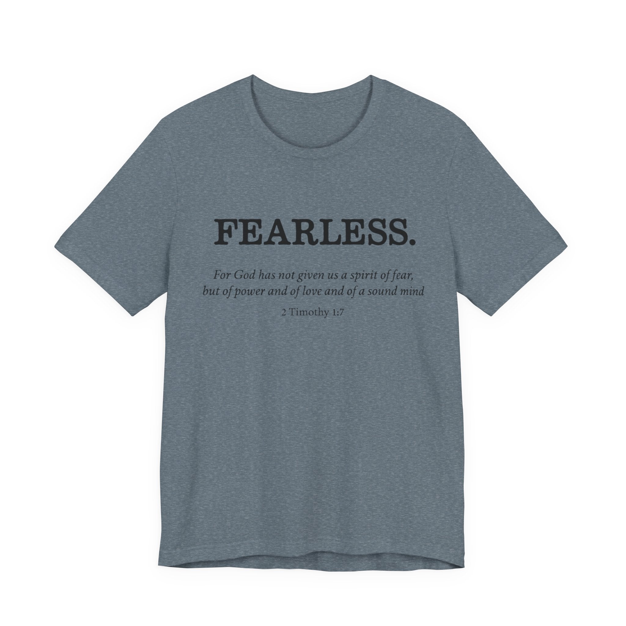 Faith T-Shirt - God Has Not Given Us a Spirit of Fear