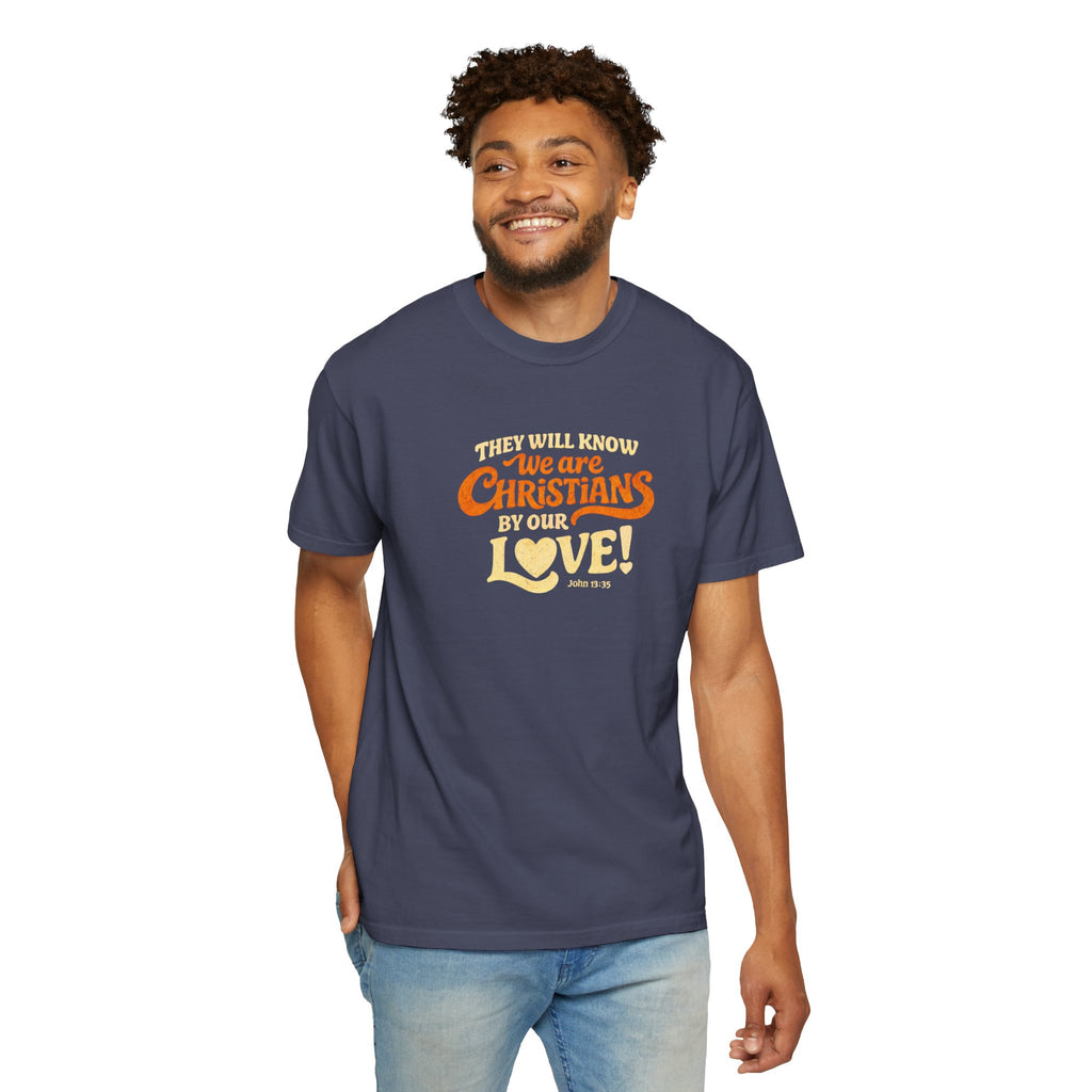 They Will Know We Are Christians by Our Love Tee