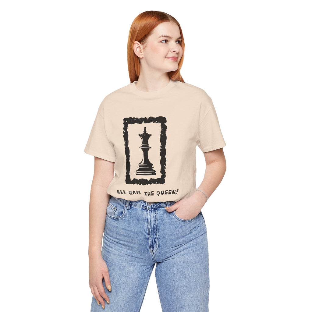 Chess Queen-Unisex Tee - All Hail the Queen is Here