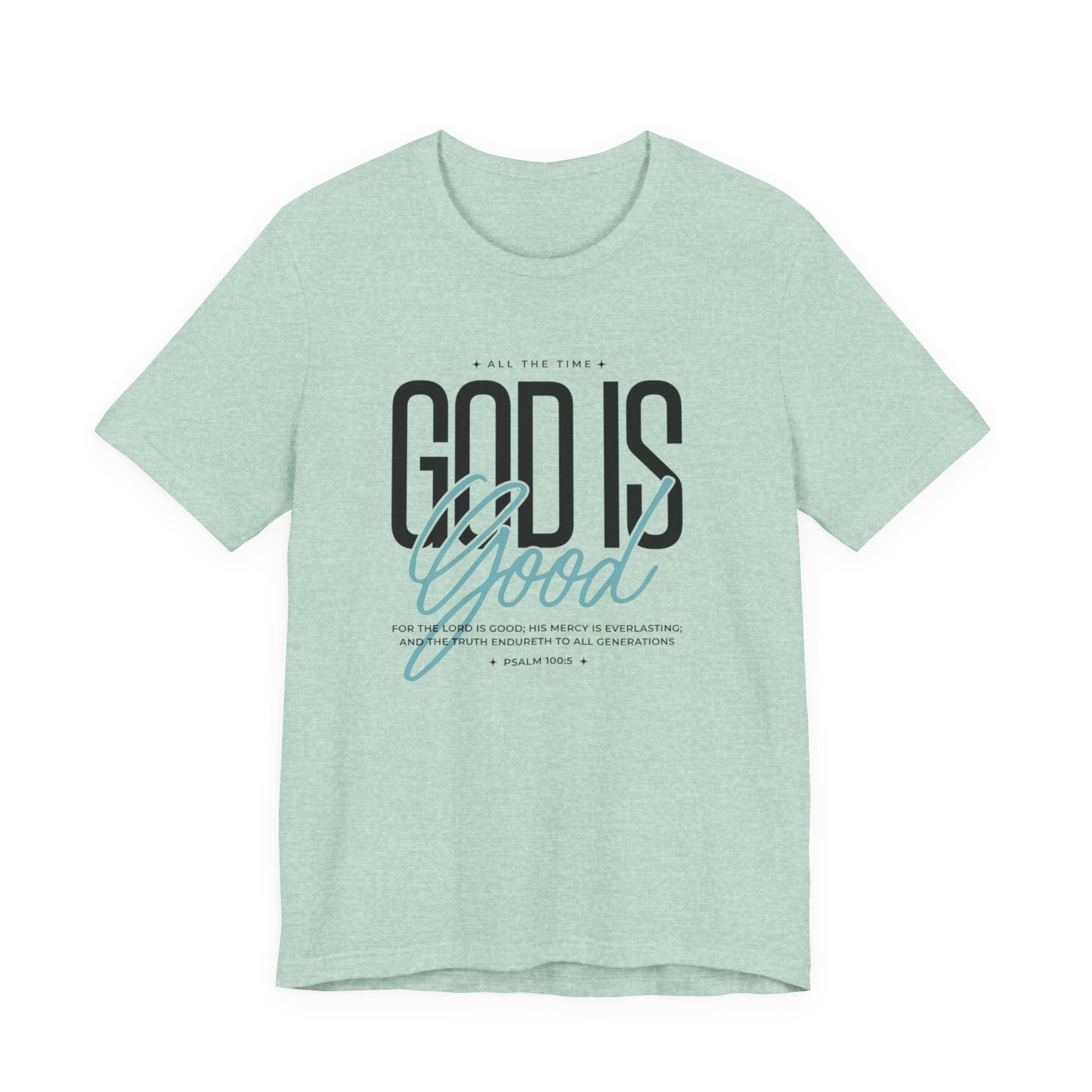 God is Good All the Time Tee