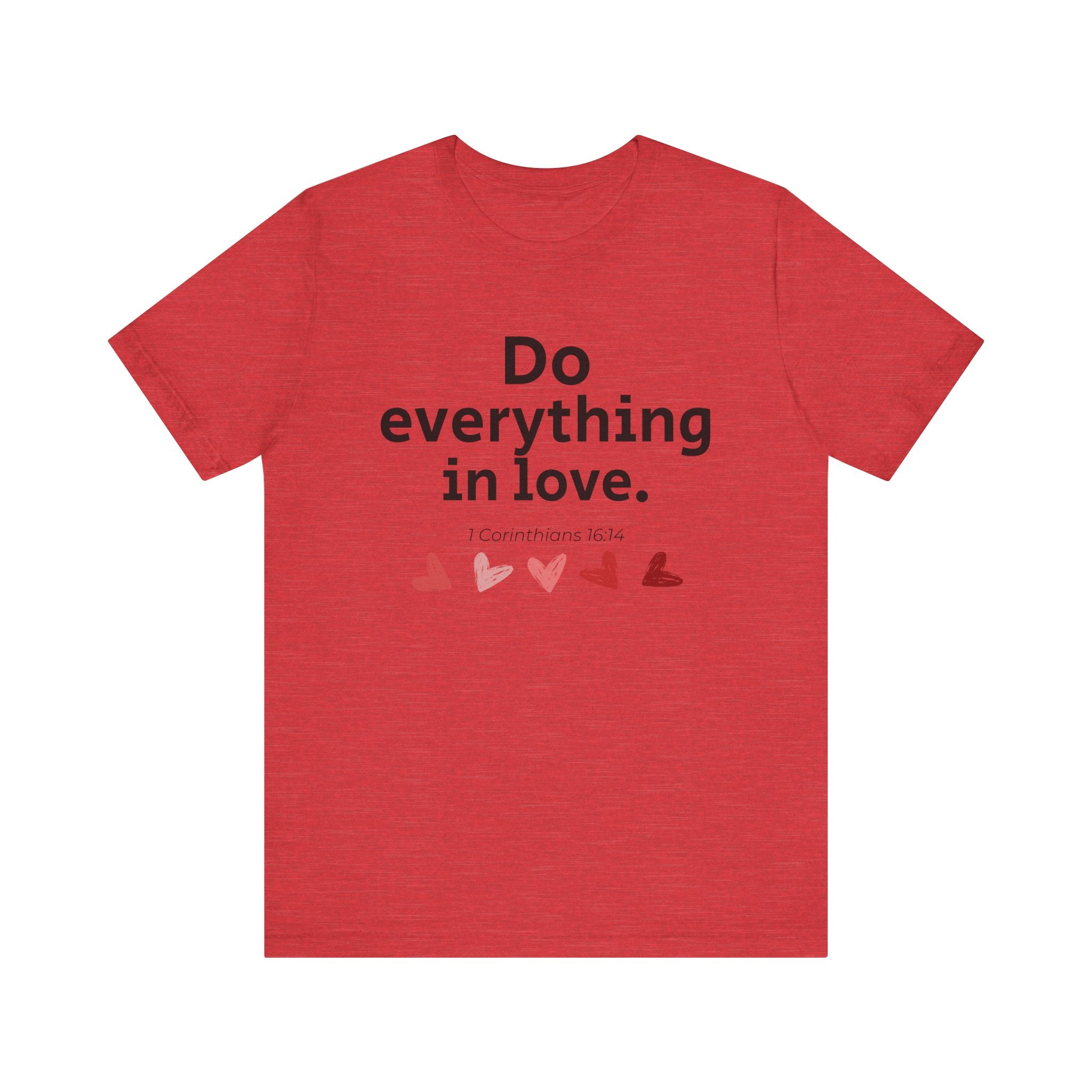 Do Everything In Love Tee