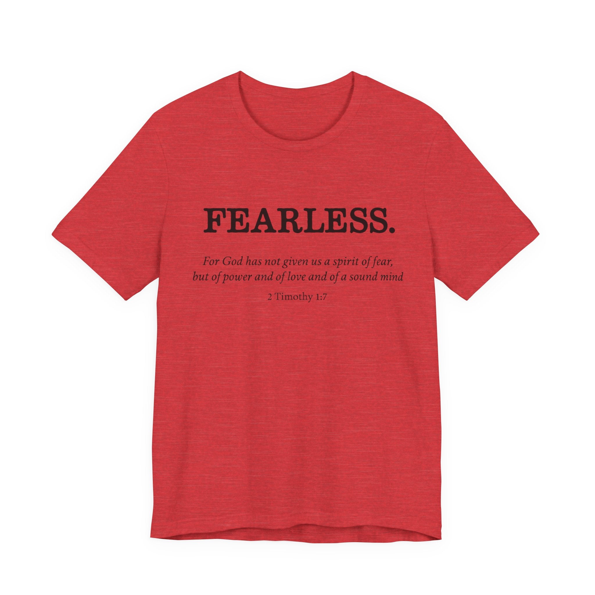 Faith T-Shirt - God Has Not Given Us a Spirit of Fear