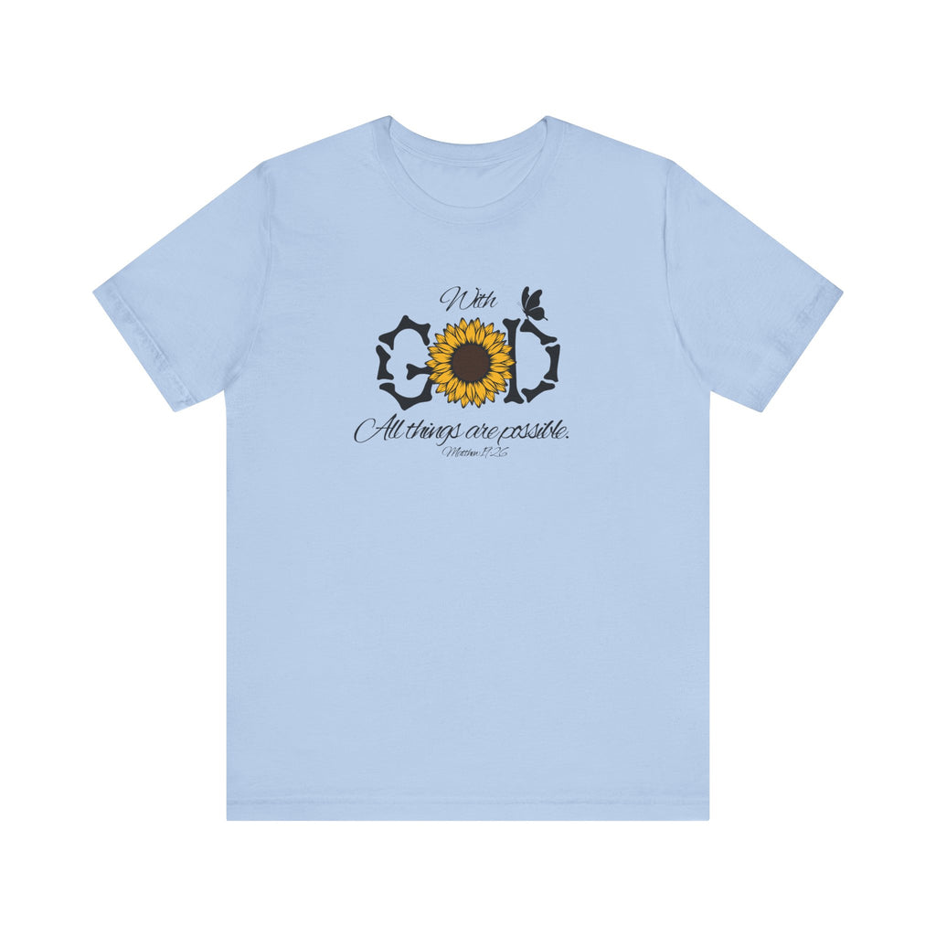 With God, All Things Are Possible with Daisy design: Scripture T-shirt