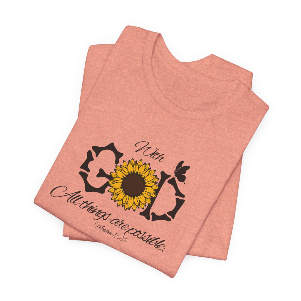With God, All Things Are Possible with Daisy design: Scripture T-shirt