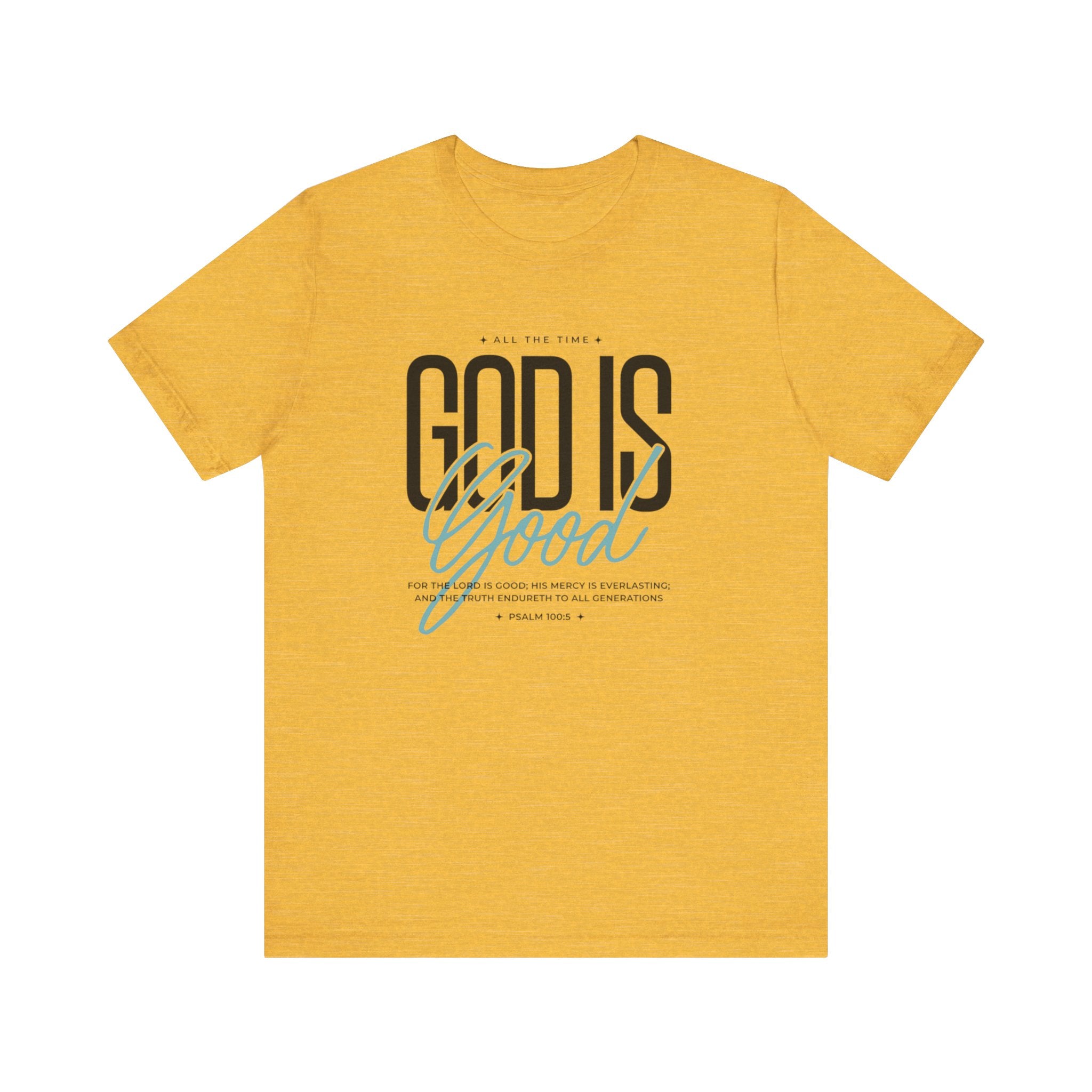 God is Good All the Time Tee