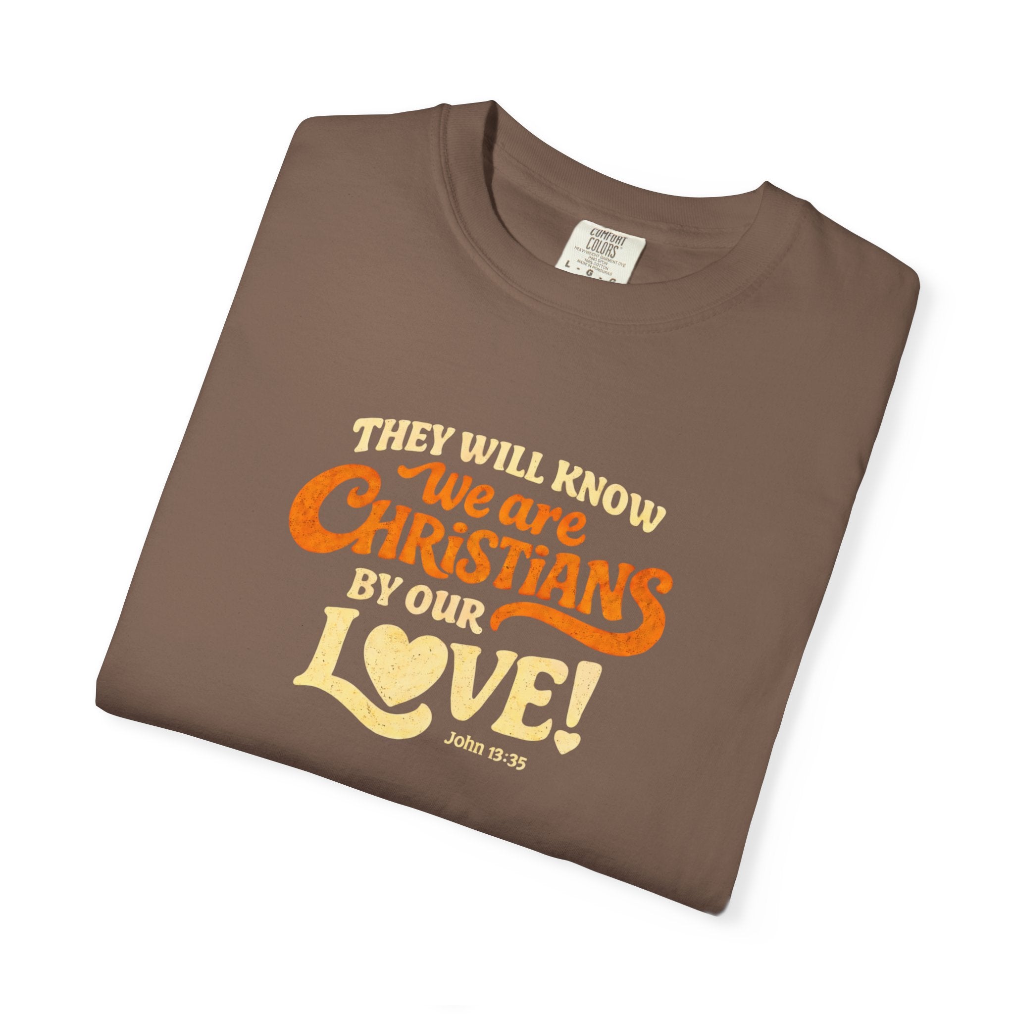 They Will Know We Are Christians by Our Love Tee