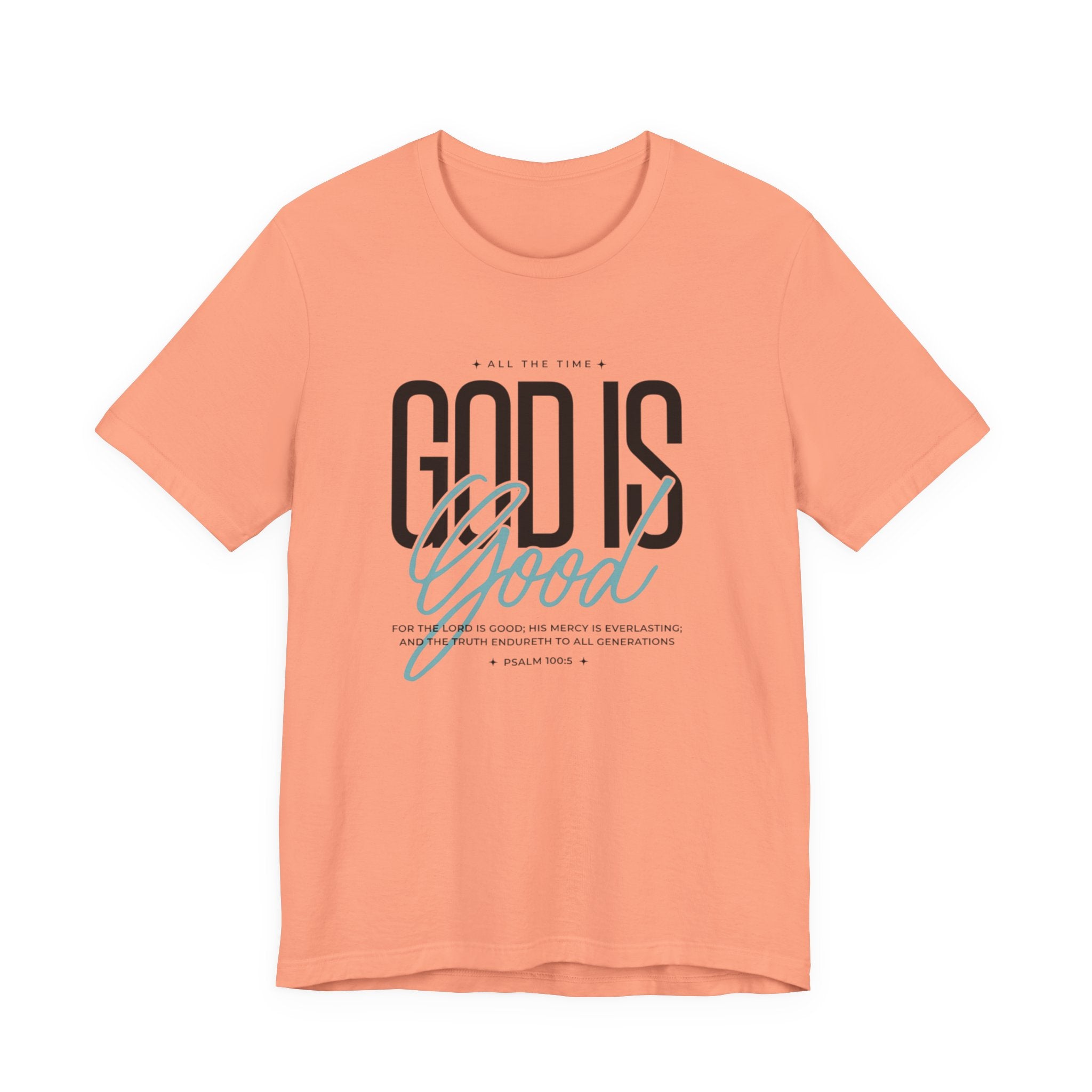God is Good All the Time Tee