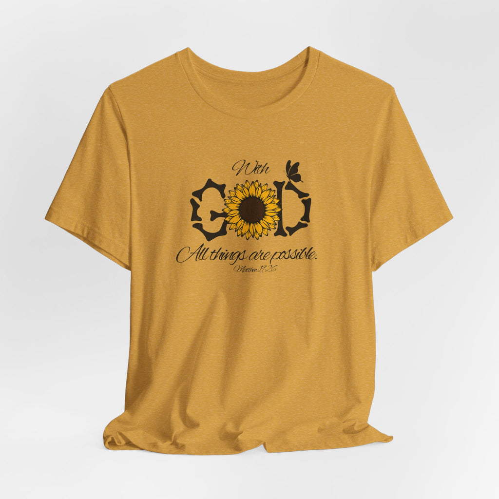 With God, All Things Are Possible with Daisy design: Scripture T-shirt