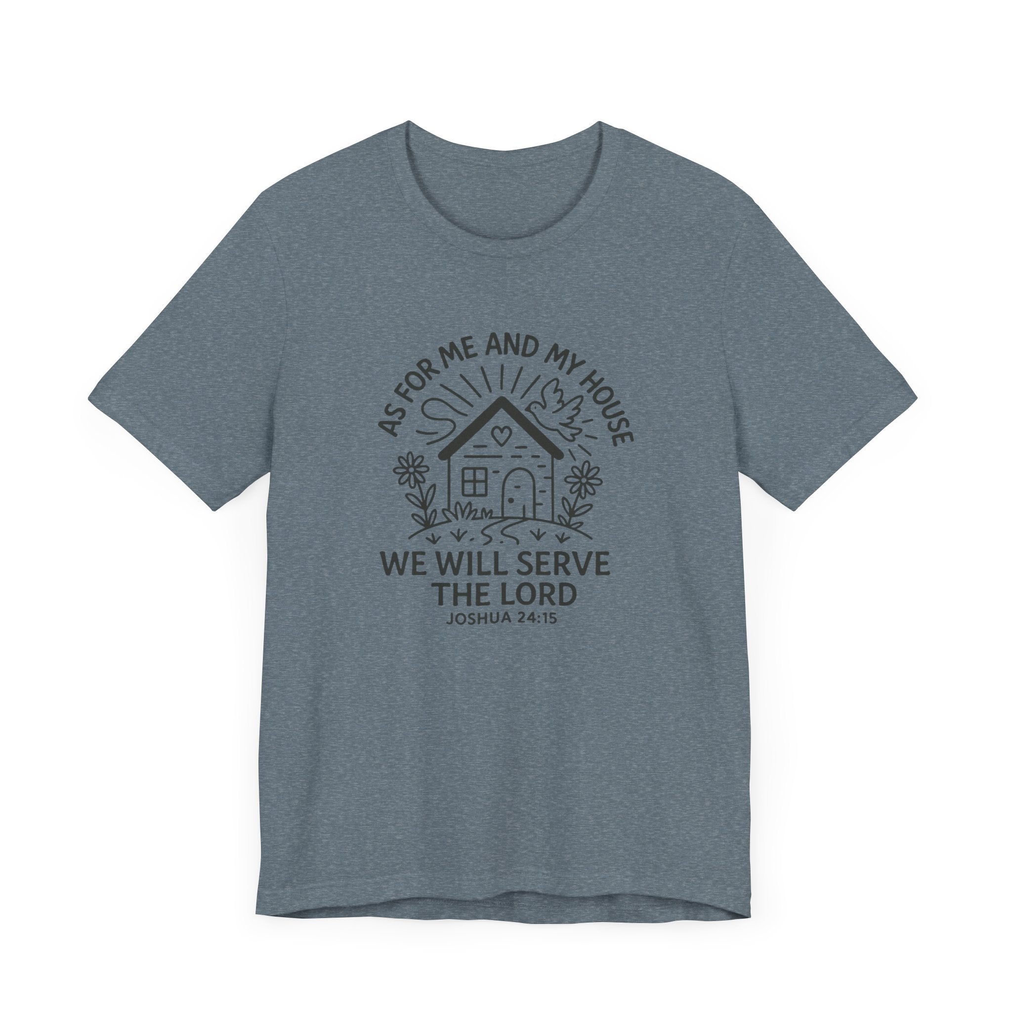 "As for Me and My House, We Will Serve the Lord" Tee