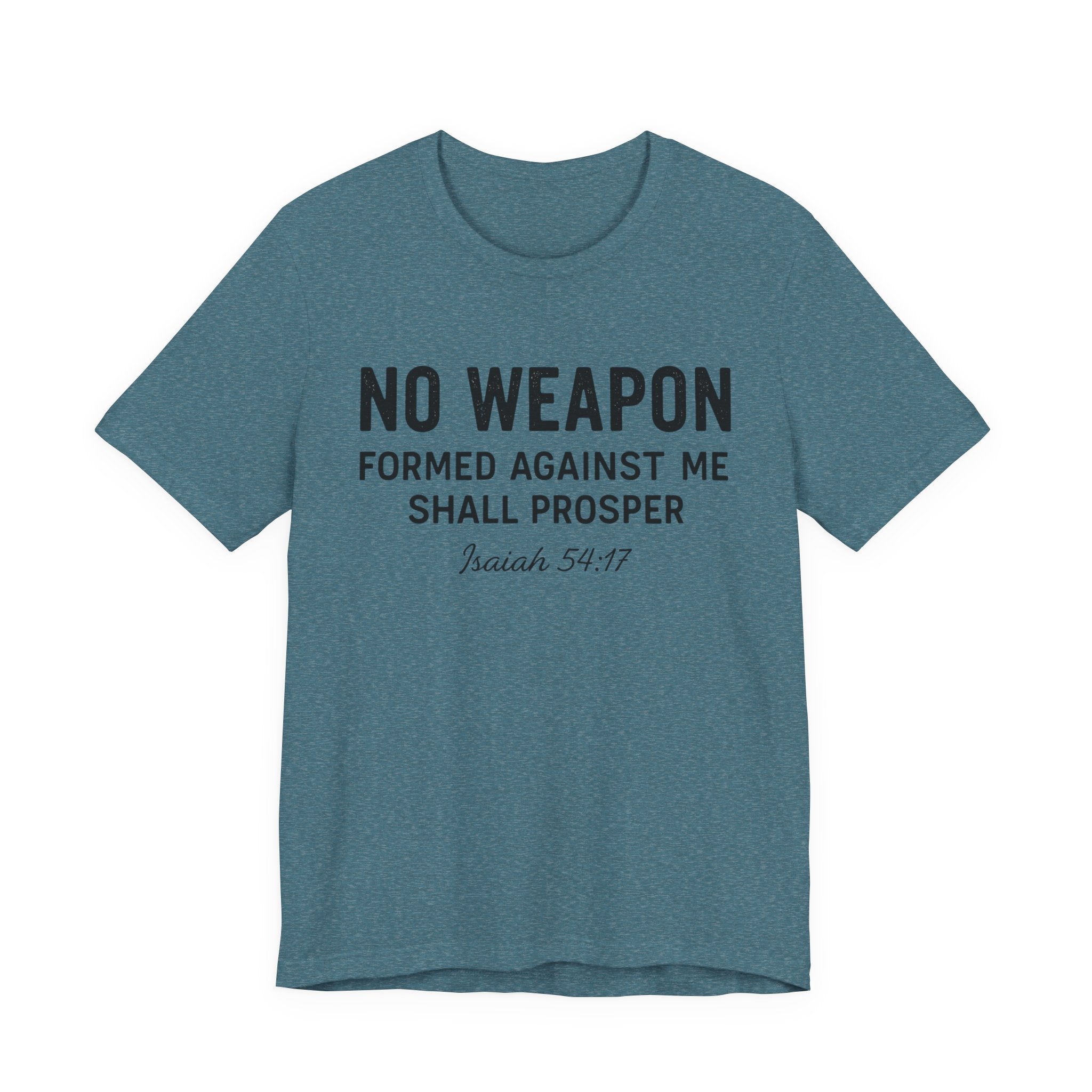 No Weapon Formed Against Me Shall Prosper T-Shirt — Faith & Protection Tee