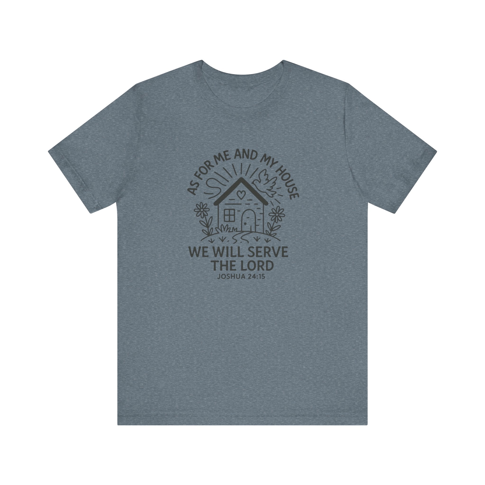 "As for Me and My House, We Will Serve the Lord" Tee
