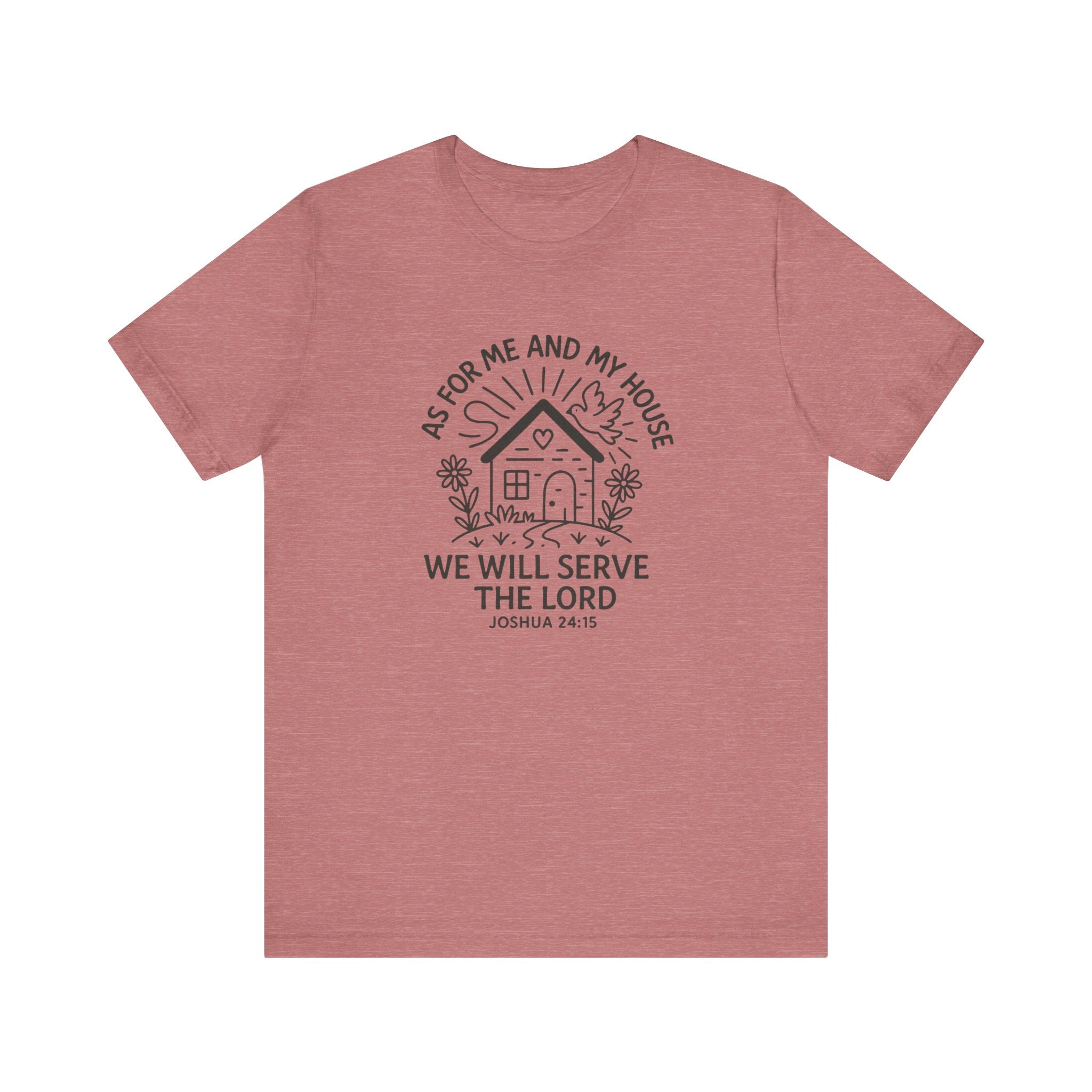 "As for Me and My House, We Will Serve the Lord" Tee