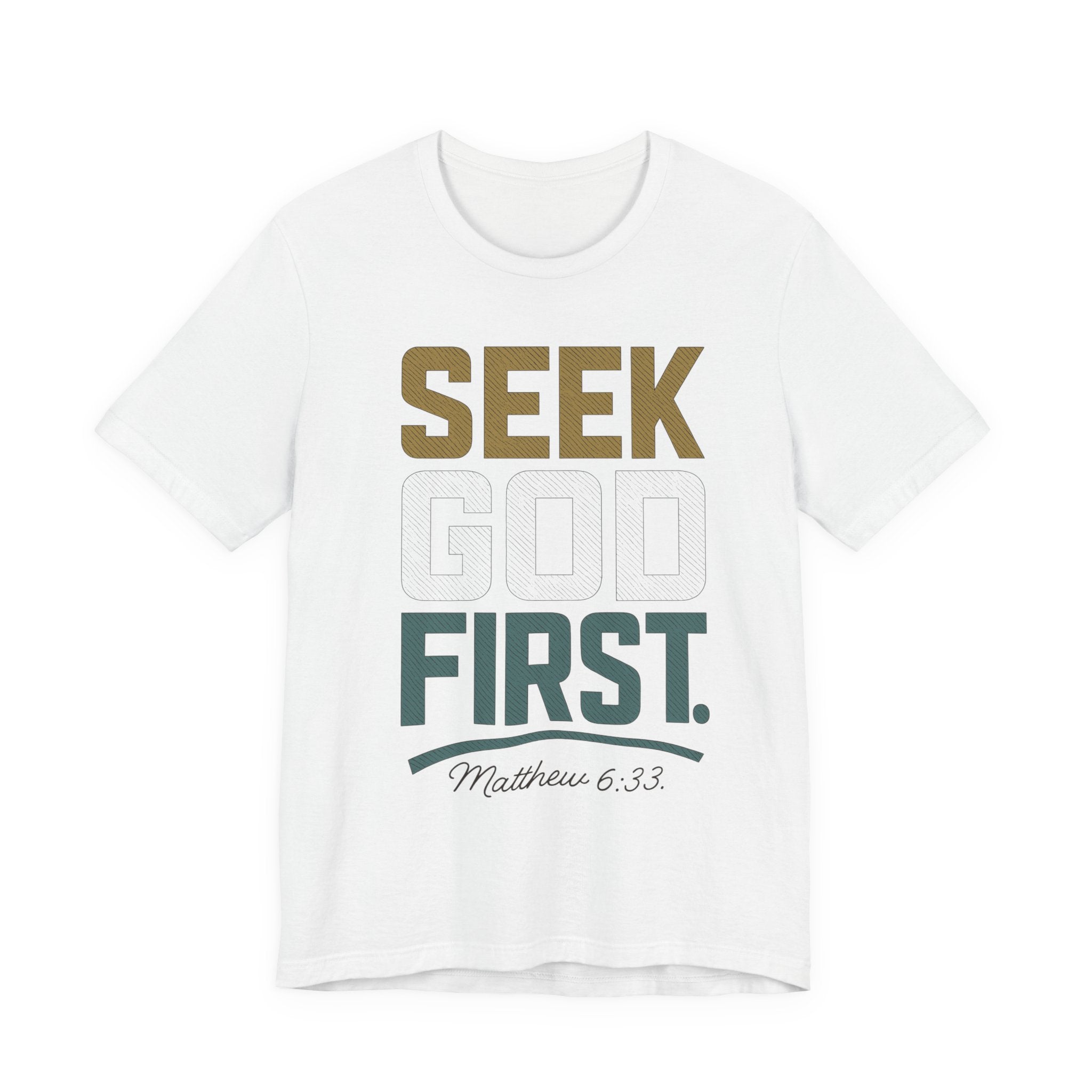 Seek God First T-Shirt — Faith First Graphic Tee