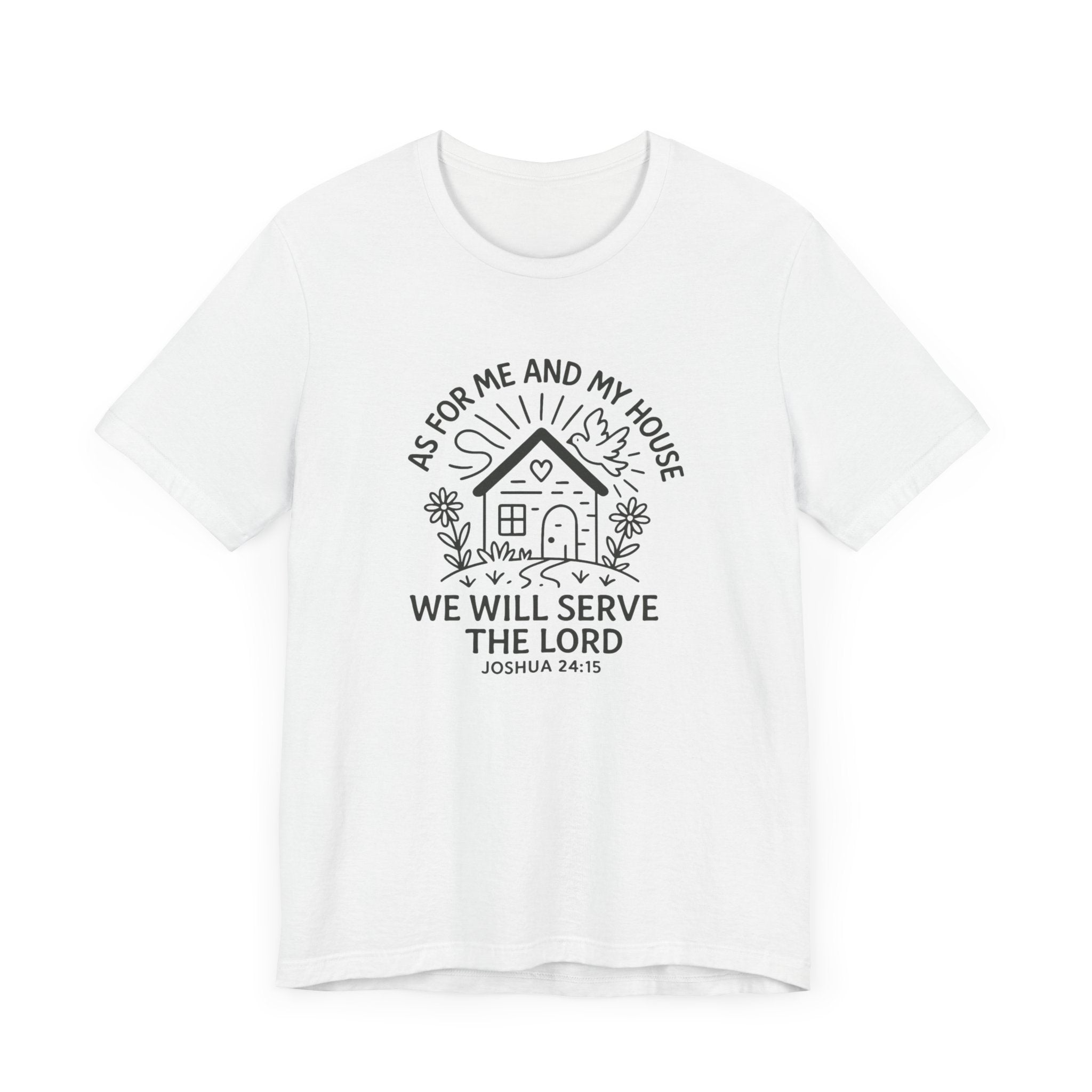 "As for Me and My House, We Will Serve the Lord" Tee