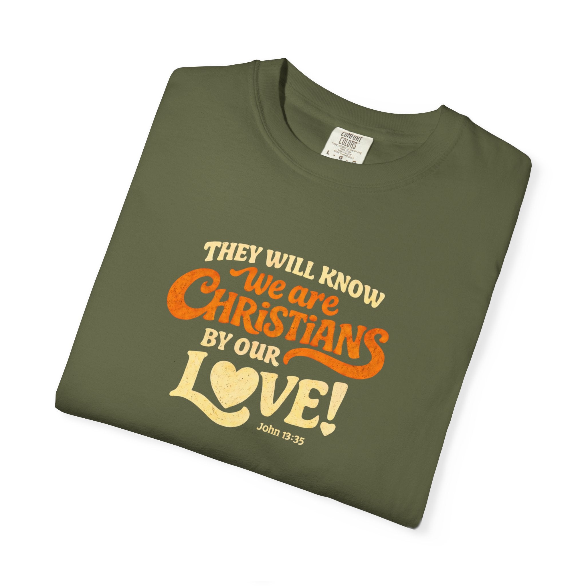 They Will Know We Are Christians by Our Love Tee