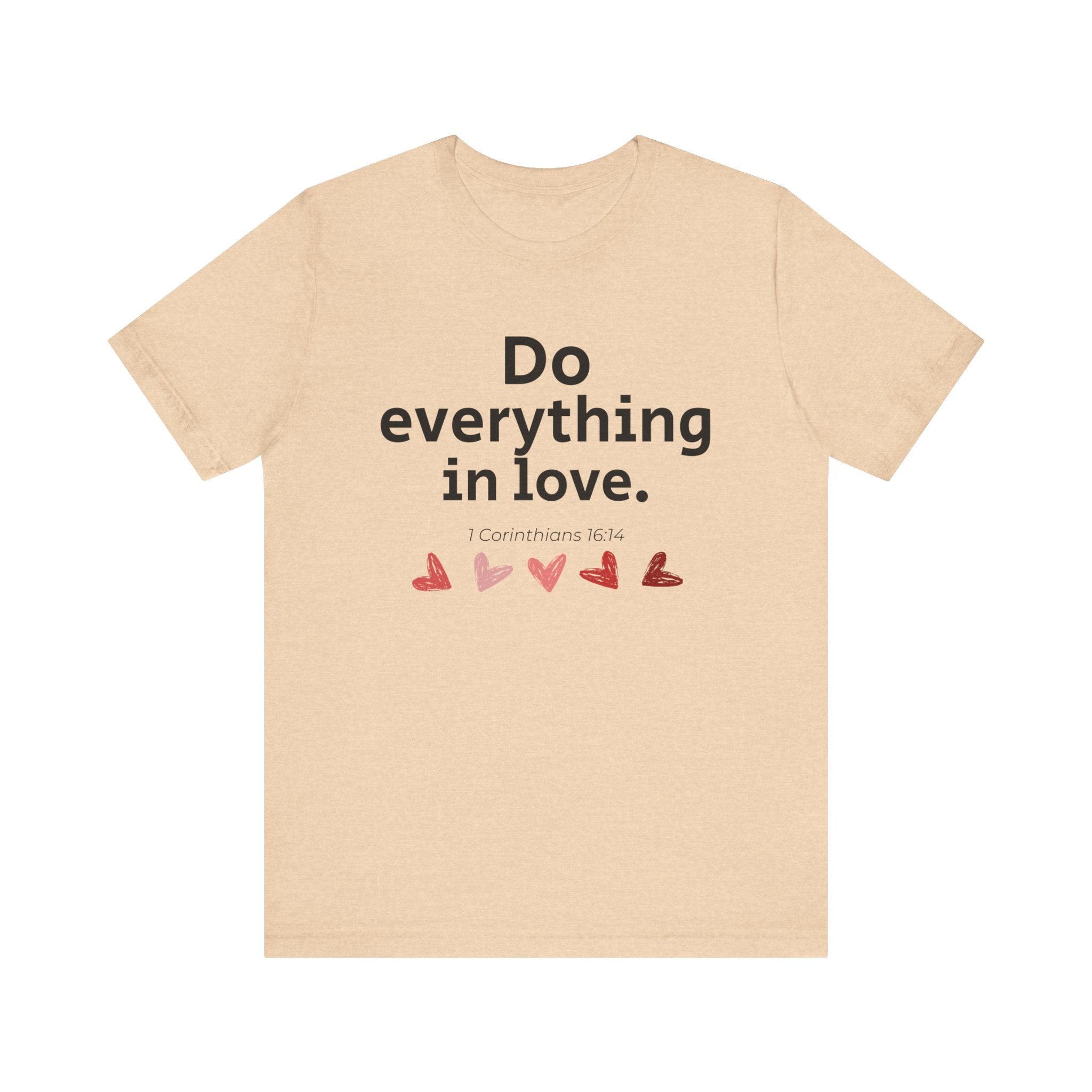 Do Everything In Love Tee