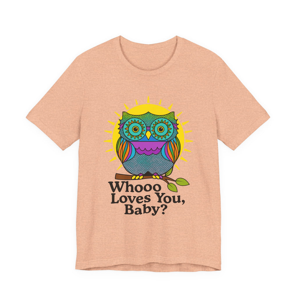 Colorful Owl Tee :'Whoo loves you, baby? T-Shirt